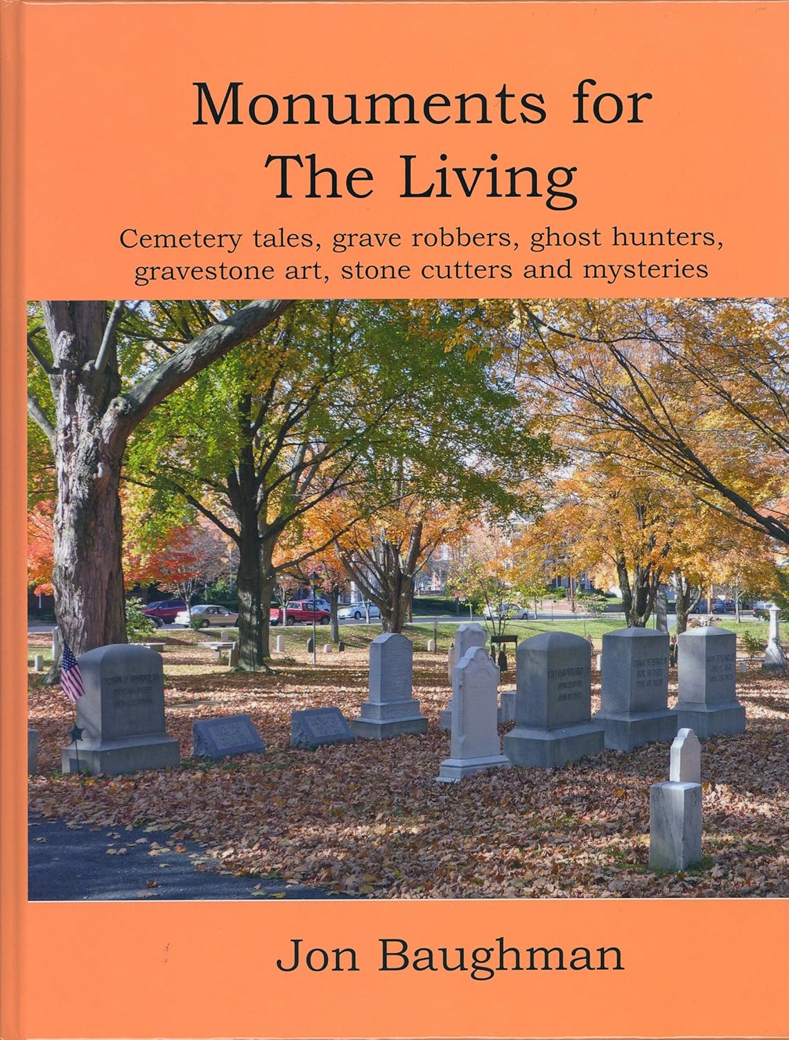 Monuments for the Living by Jon D. Baughman (20120503) Jon D