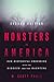 Monsters in America: Our Historical Obsession with the Hideous and the Haunting