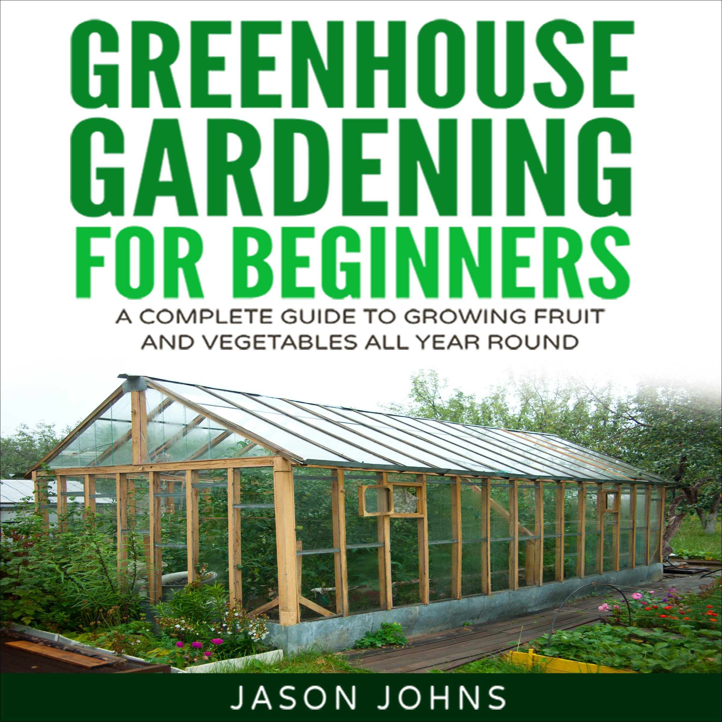 Buy Greenhouse Gardening A Beginners Guide To Growing Fruit and