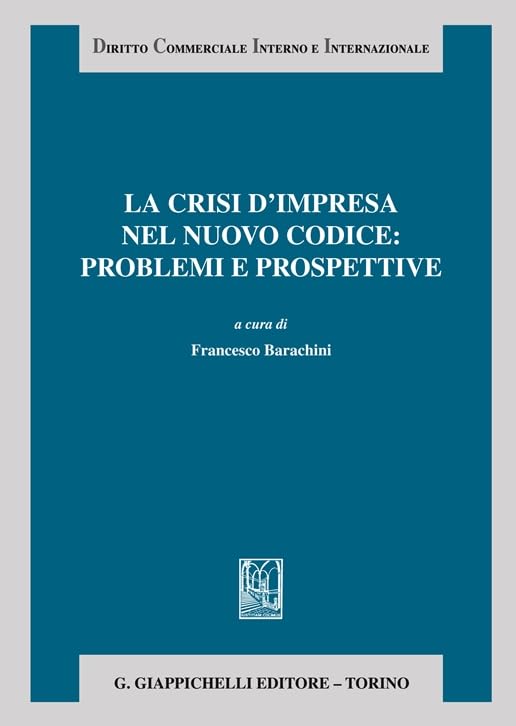 La crisi d'impresa nel nuovo codice: problemi e prospettive