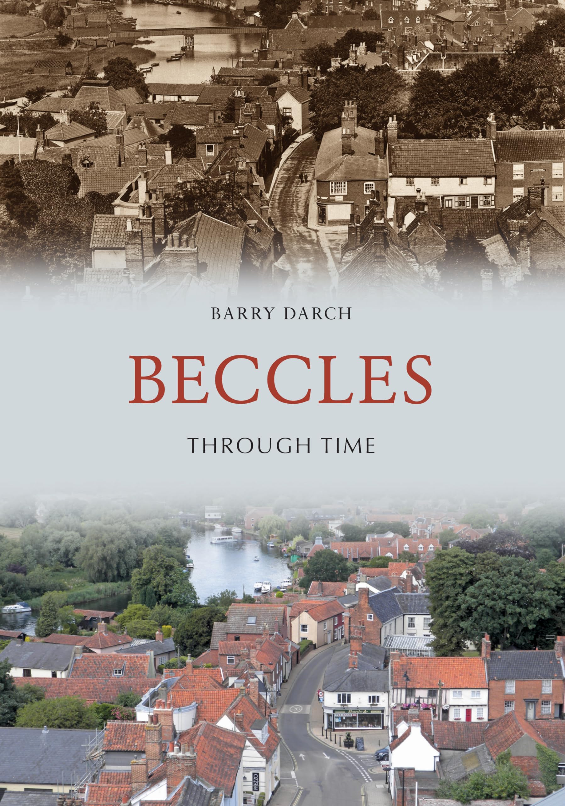 Beccles Through Time by Barry Darch - 9781445665122