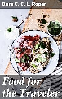 Food for the Traveler: What to Eat and Why