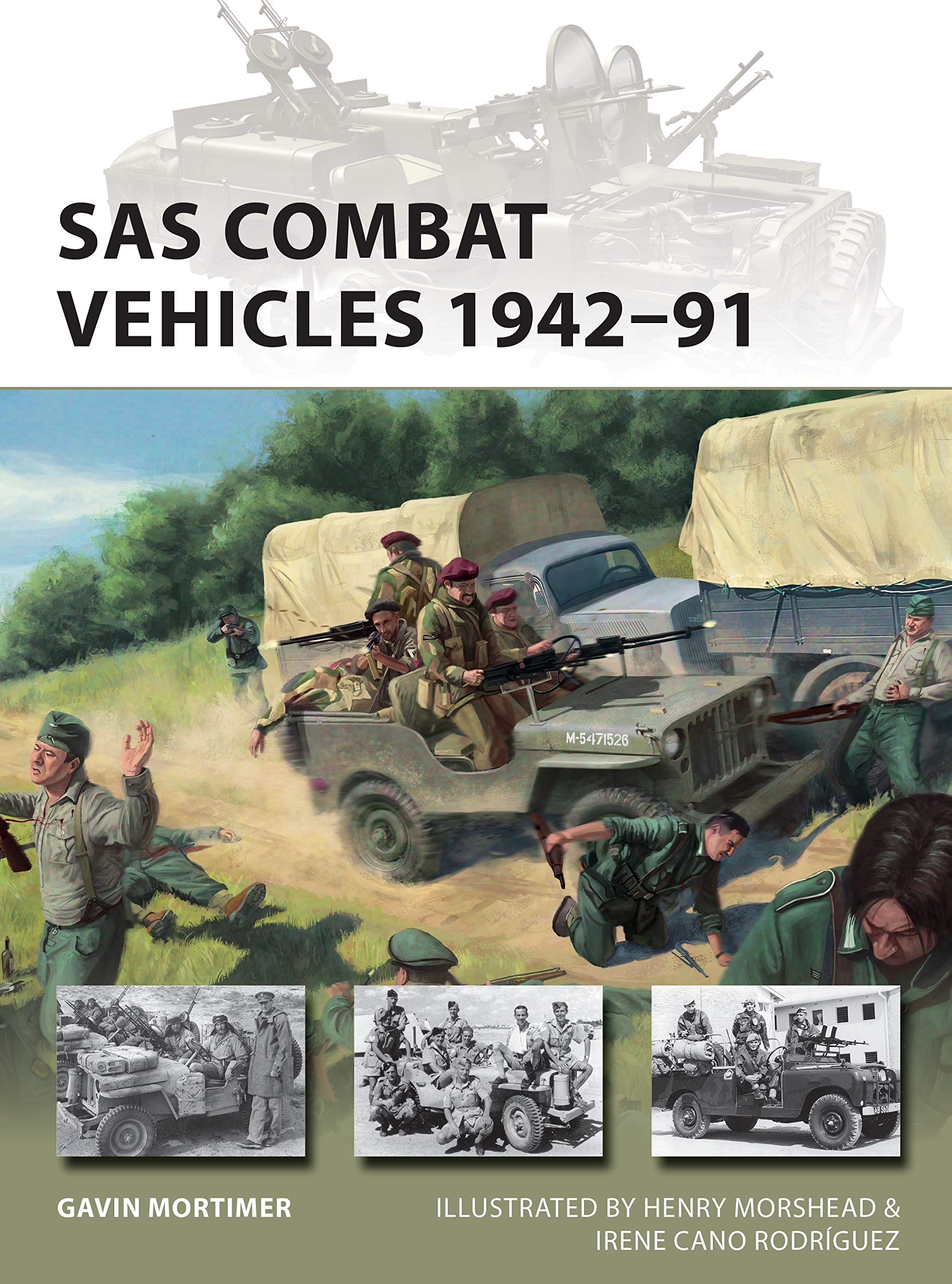 SAS Combat Vehicles 1942–91: The Regiment's jeeps and Land Rovers