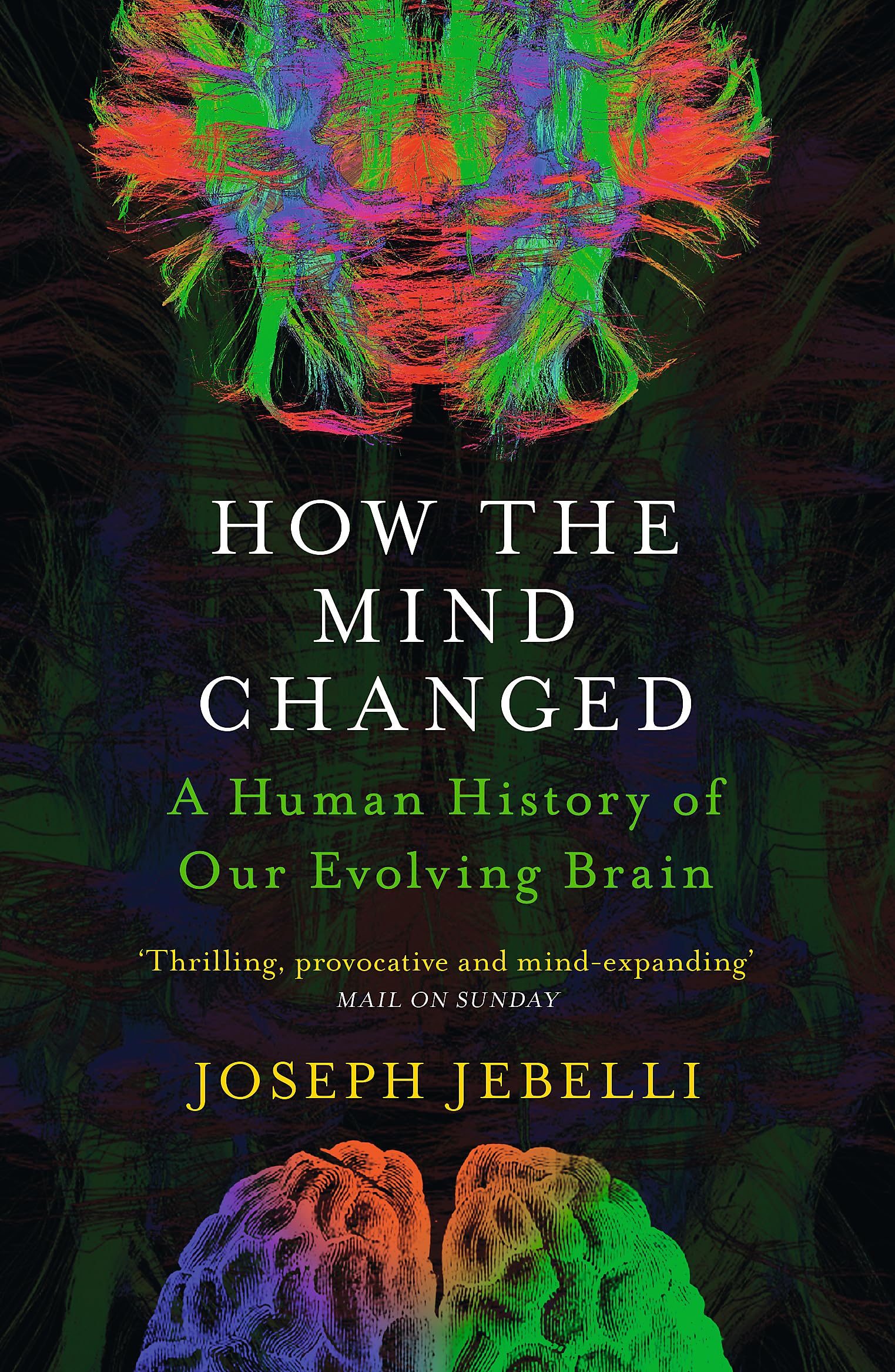 How the Mind Changed: A Human History of our  by Joseph Jebelli PAPERBACK