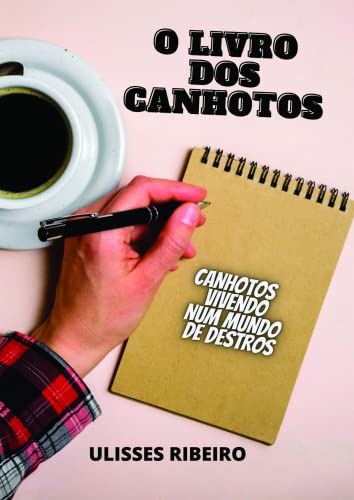 o Livro dos Canhotos: Canhotos vivendo num mundo de Destros