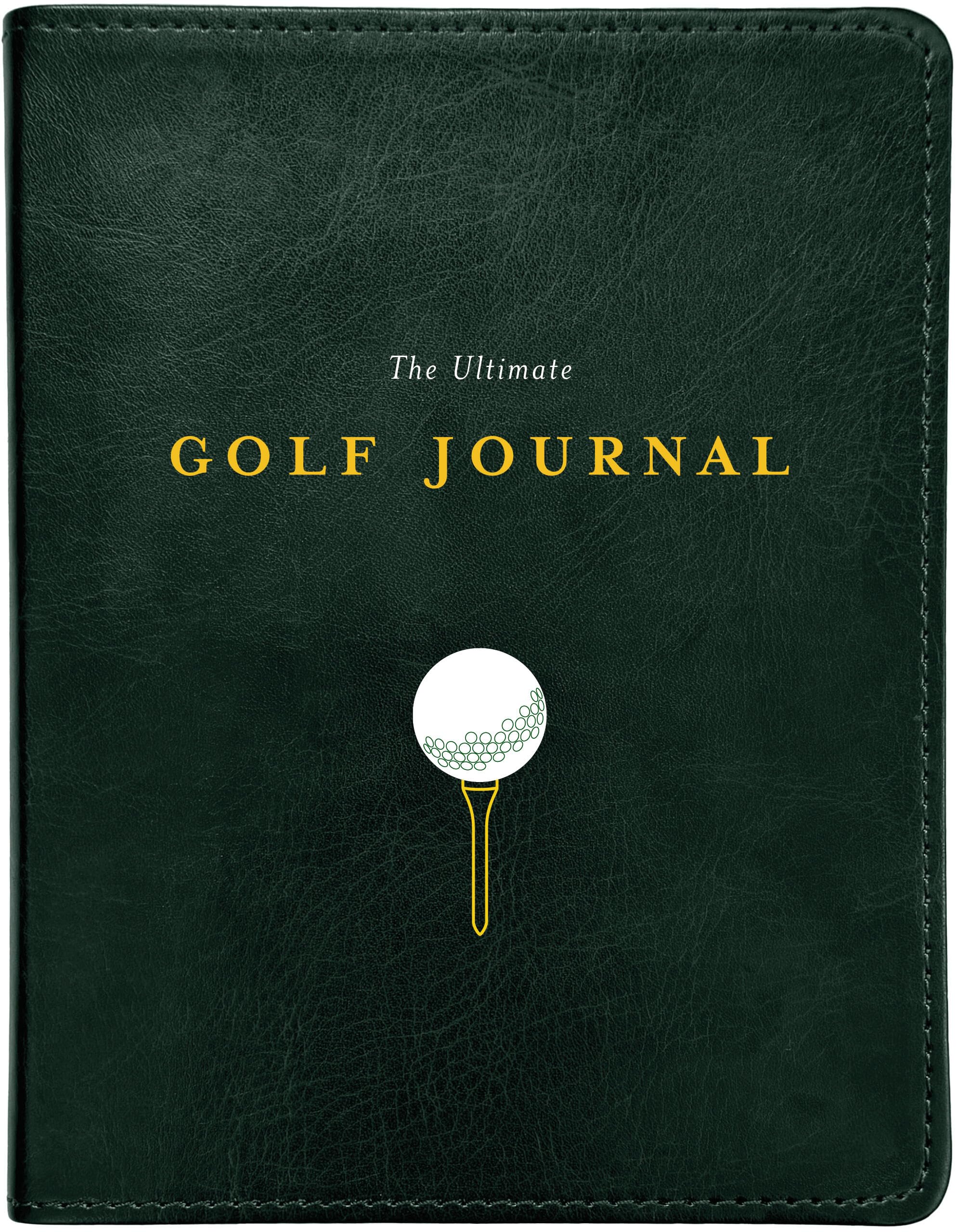 Ultimate Golf Journal: Keeping My Game on Course