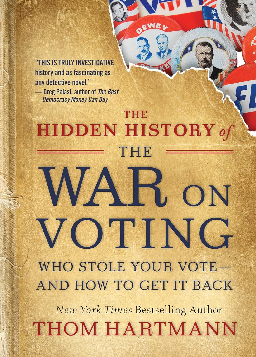 The Hidden History of the War on Voting: Who Stole Your Vote and How to Get It Back (The Thom Hartmann Hidden History Series)