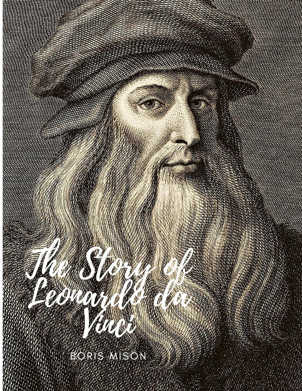 The Story of Leonardo da Vinci: A Biography Book