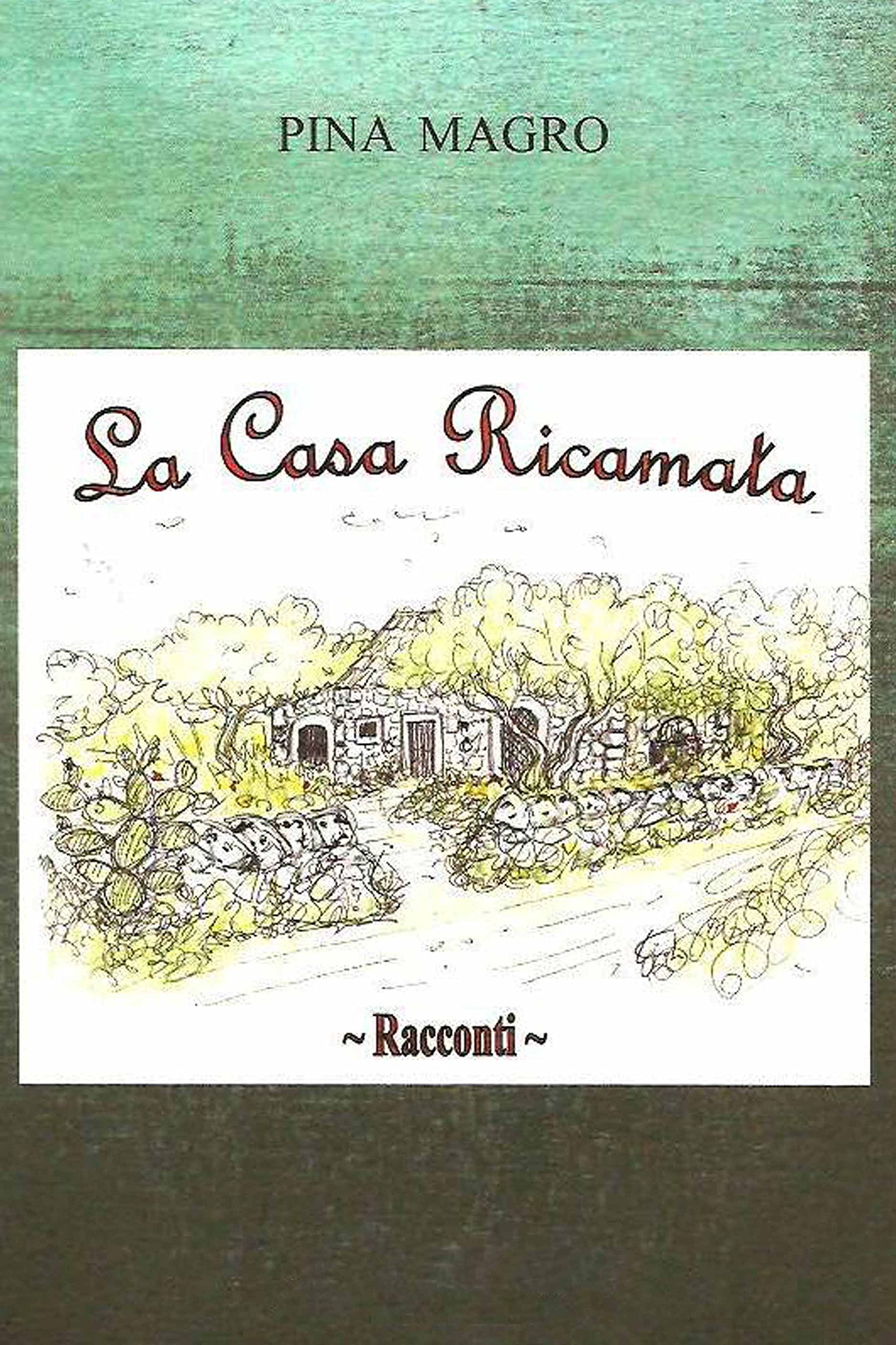 La casa ricamata: racconti (Italian Edition)