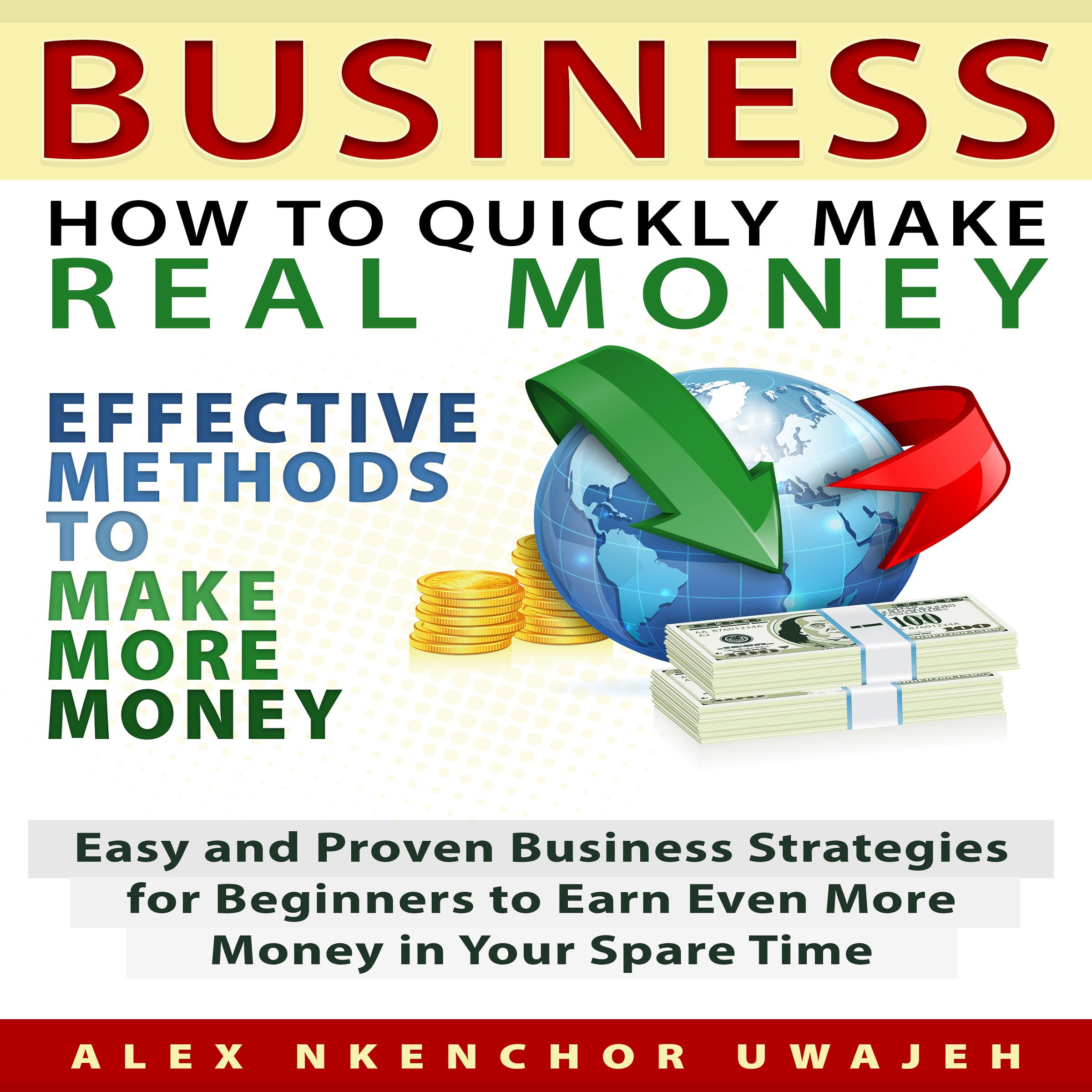 Cover art for Business: How to Quickly Make Real Money