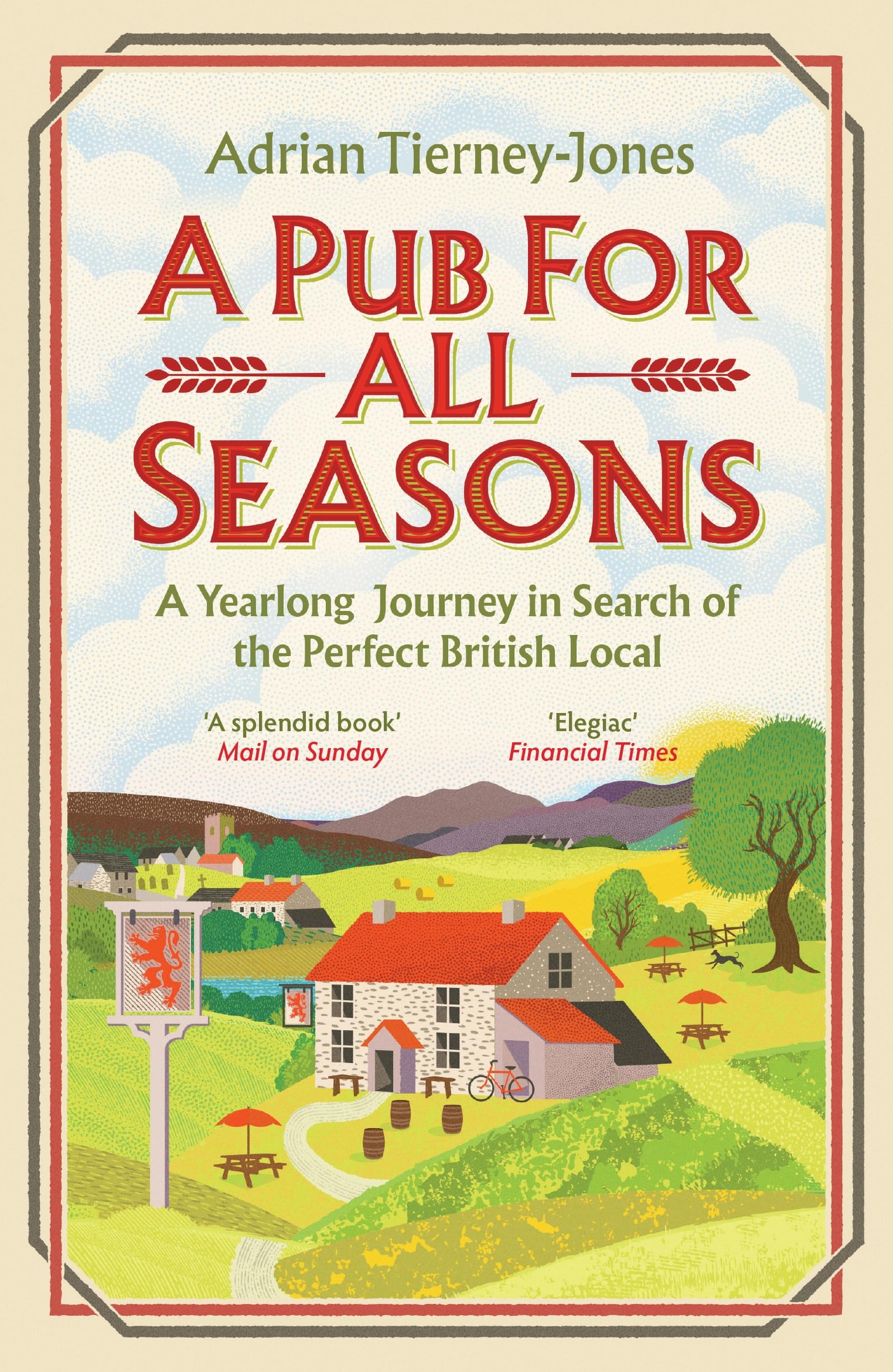 A Pub For All Seasons: A Yearlong Journey in Search of the Perfect British Local