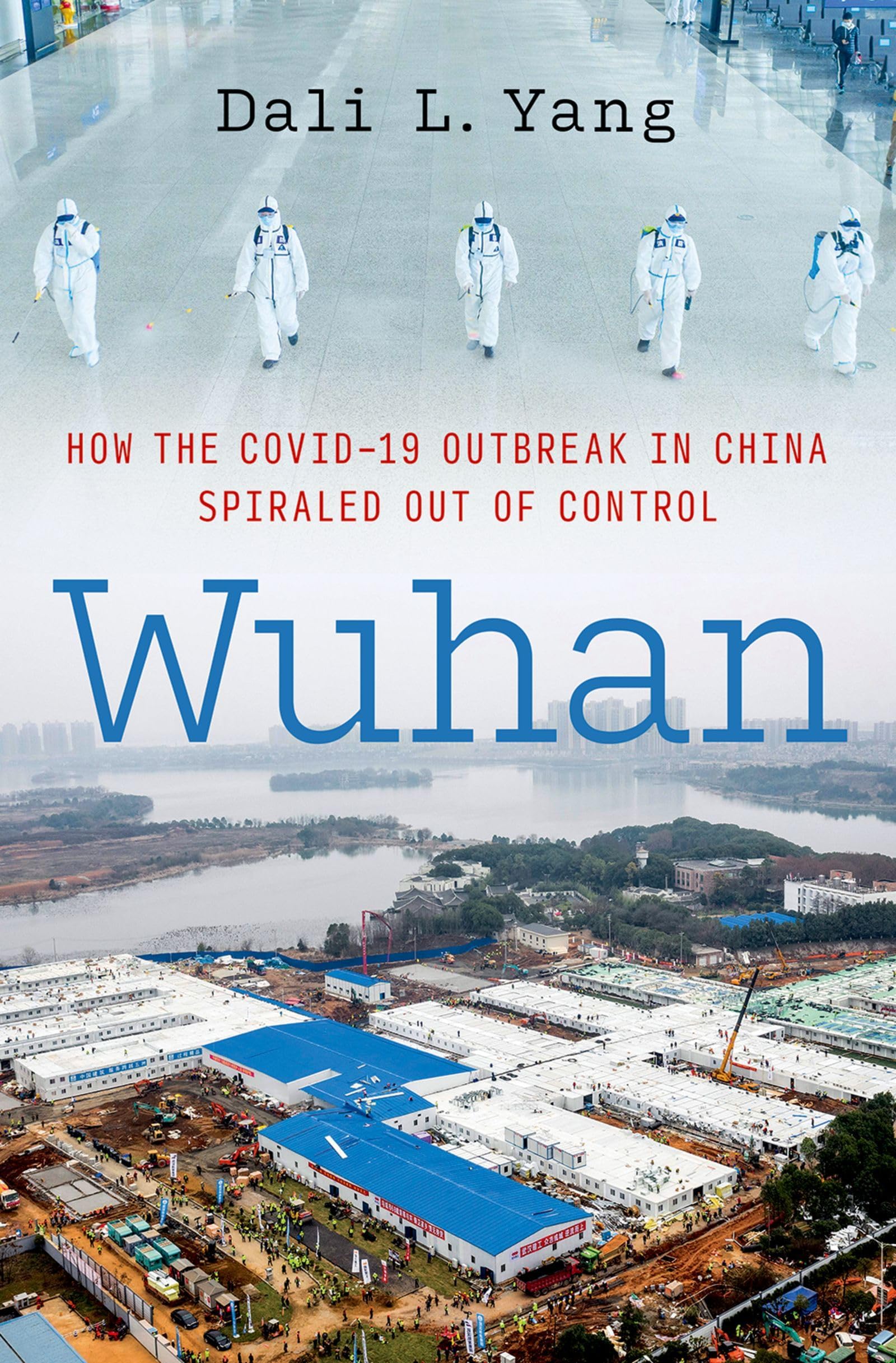WUHAN HOW THE COVID-19 OUTBREAK IN CHINA SPIRALED OUT OF CONTROL
