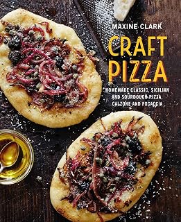 Craft Pizza: Homemade Classic, Sicilian and Sourdough Pizza, Calzone and Focaccia
