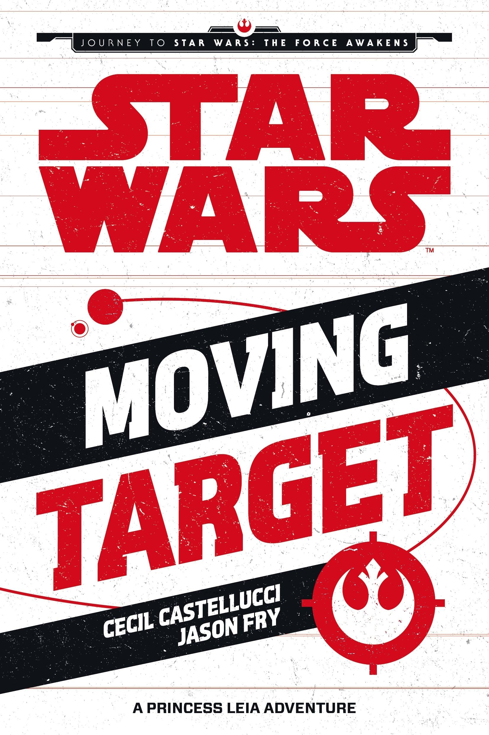 Star Wars The Force Awakens: Moving Target: A Princess Leia Adventure (Journey to Star Wars: The Force Awakens)