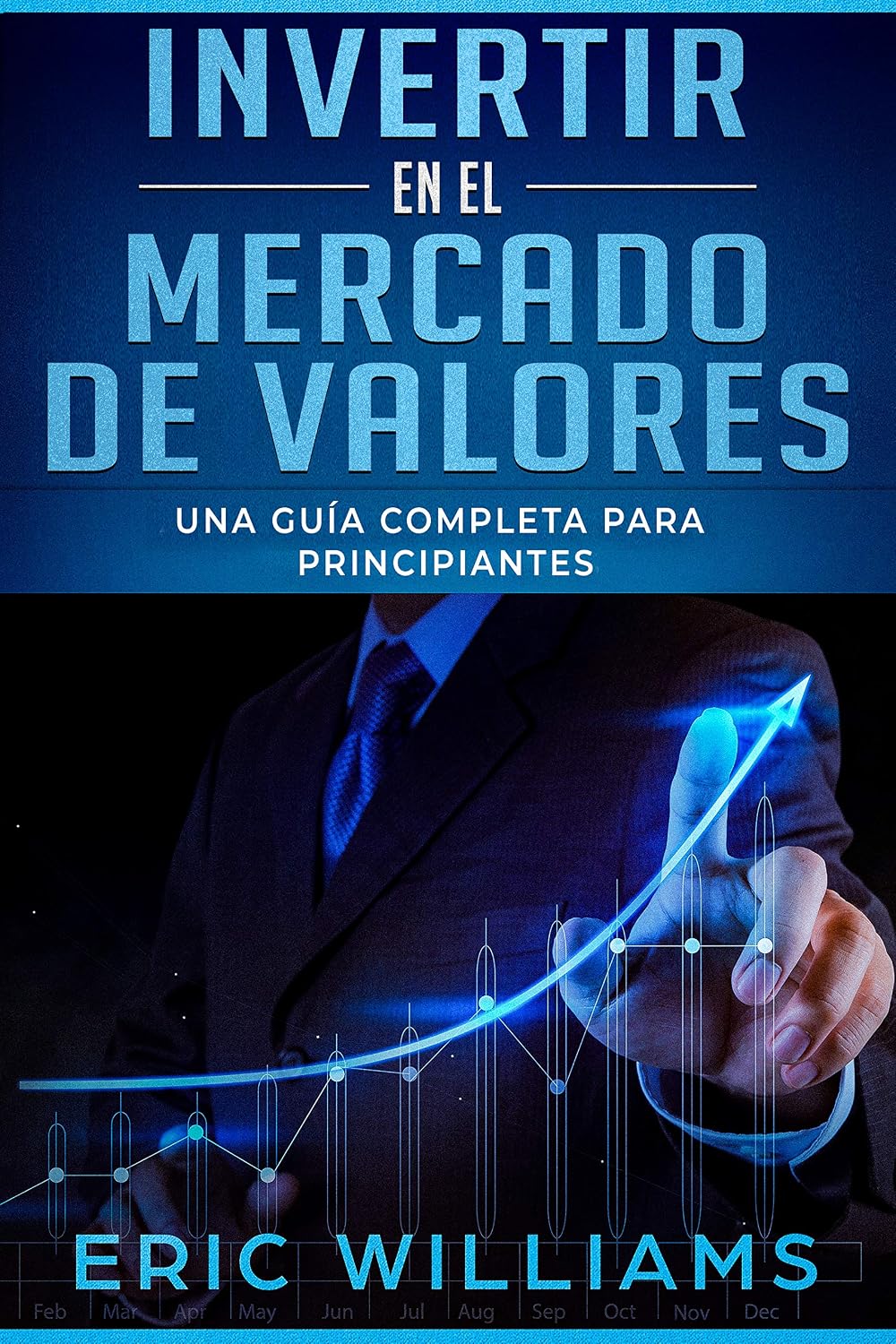 Amazon.com: Invertir en el mercado de valores: Una guía completa para ...