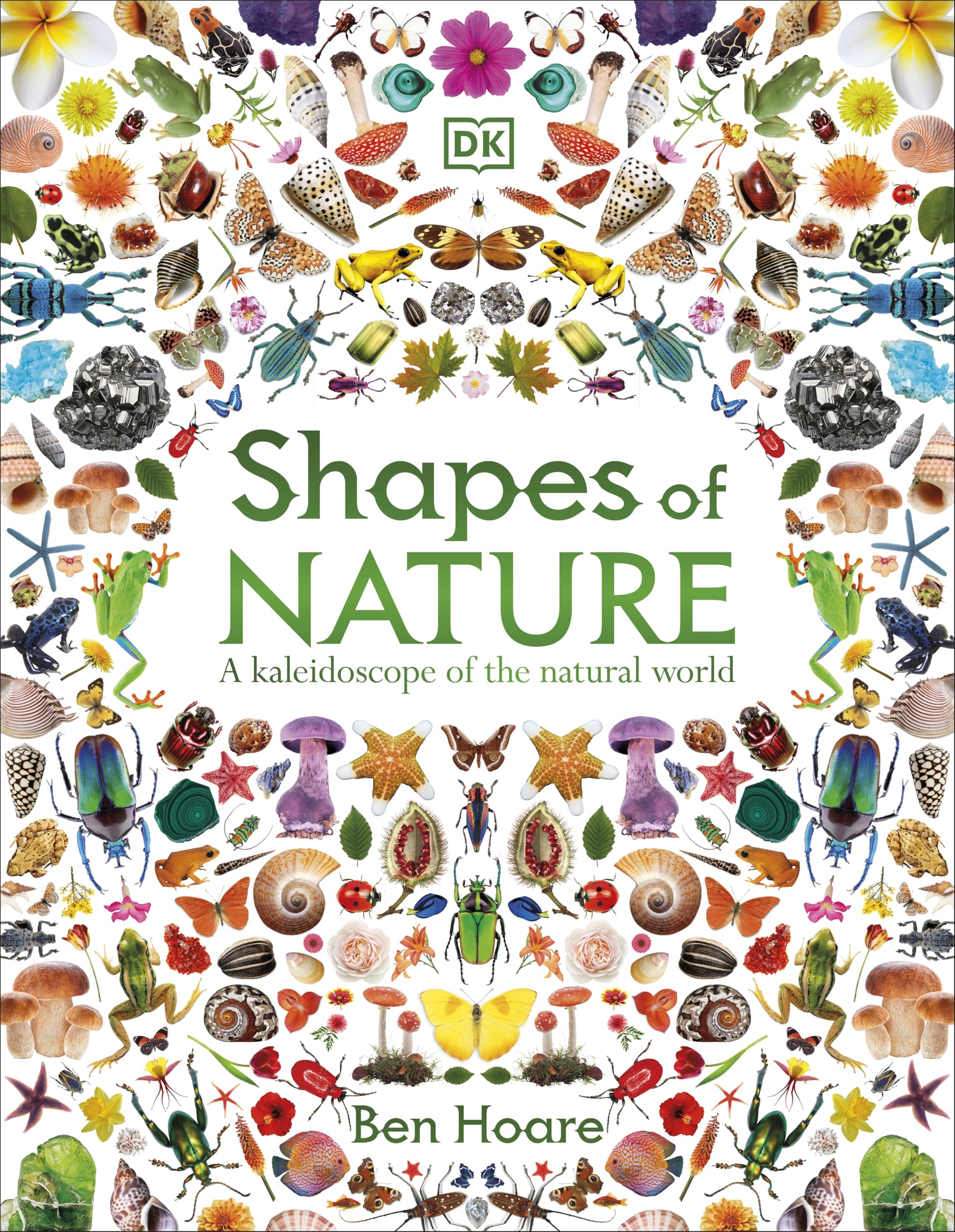 Shapes of Nature: A Kaleidoscope of the Natural World : Hoare, Ben