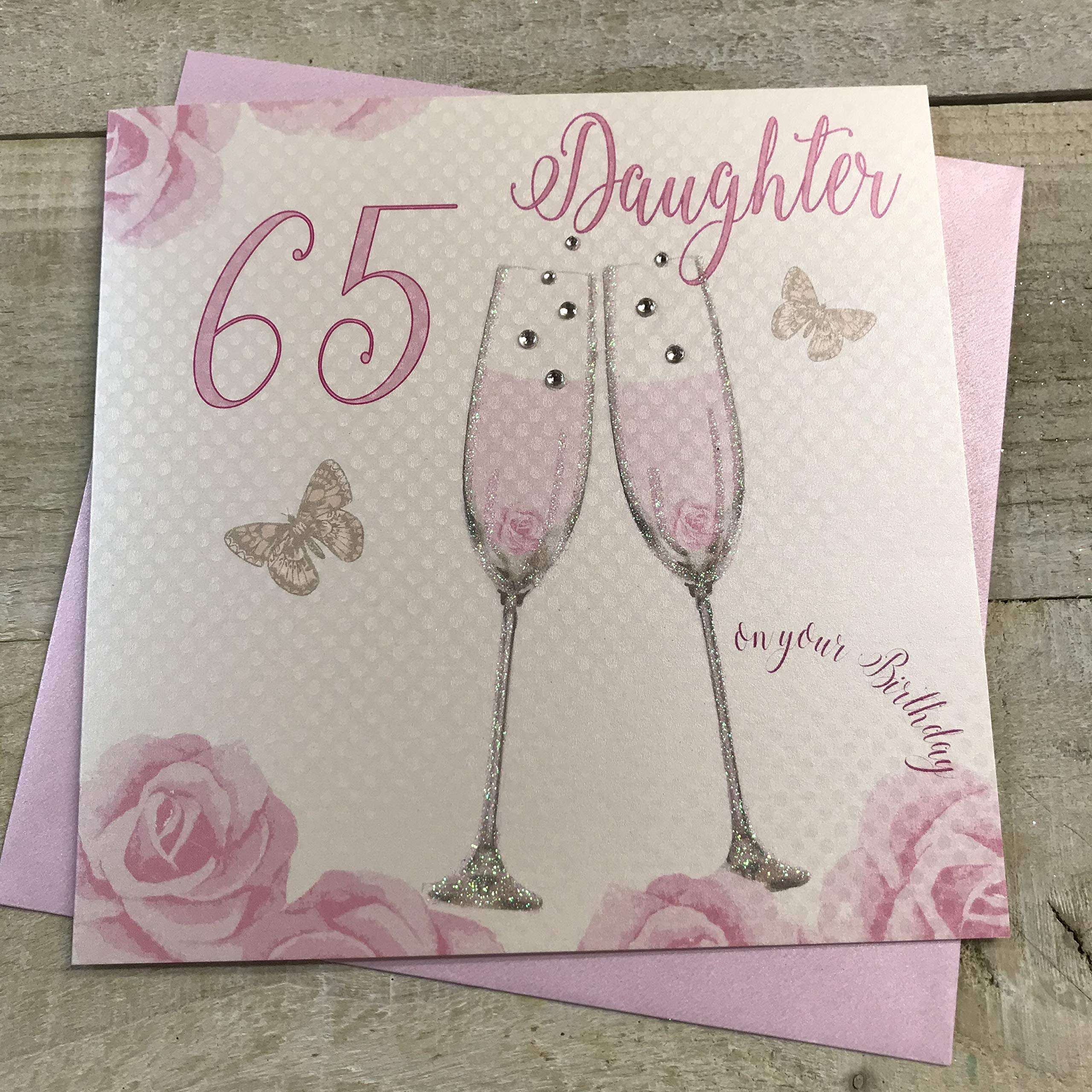 WHITE COTTON CARDS Happy 65th Birthday Card Daughter Champagne Glasses Pink Roses SS42-D65