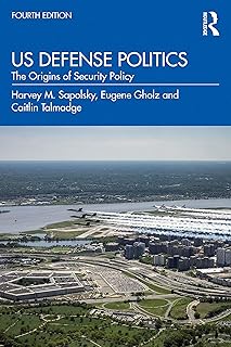US Defense Politics: The Origins of Security Policy