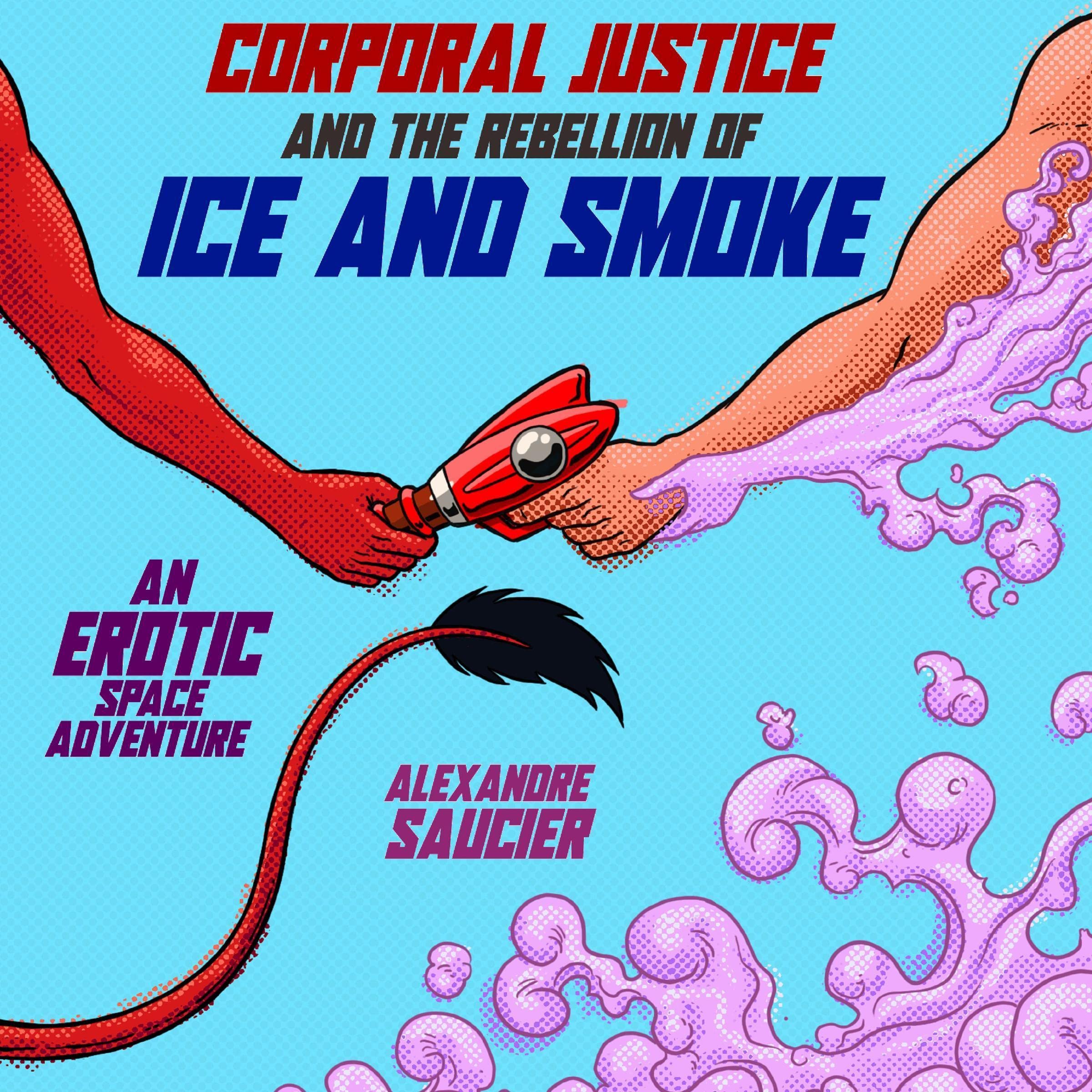 Cover art for Corporal Justice and the Rebellion of Ice and Smoke