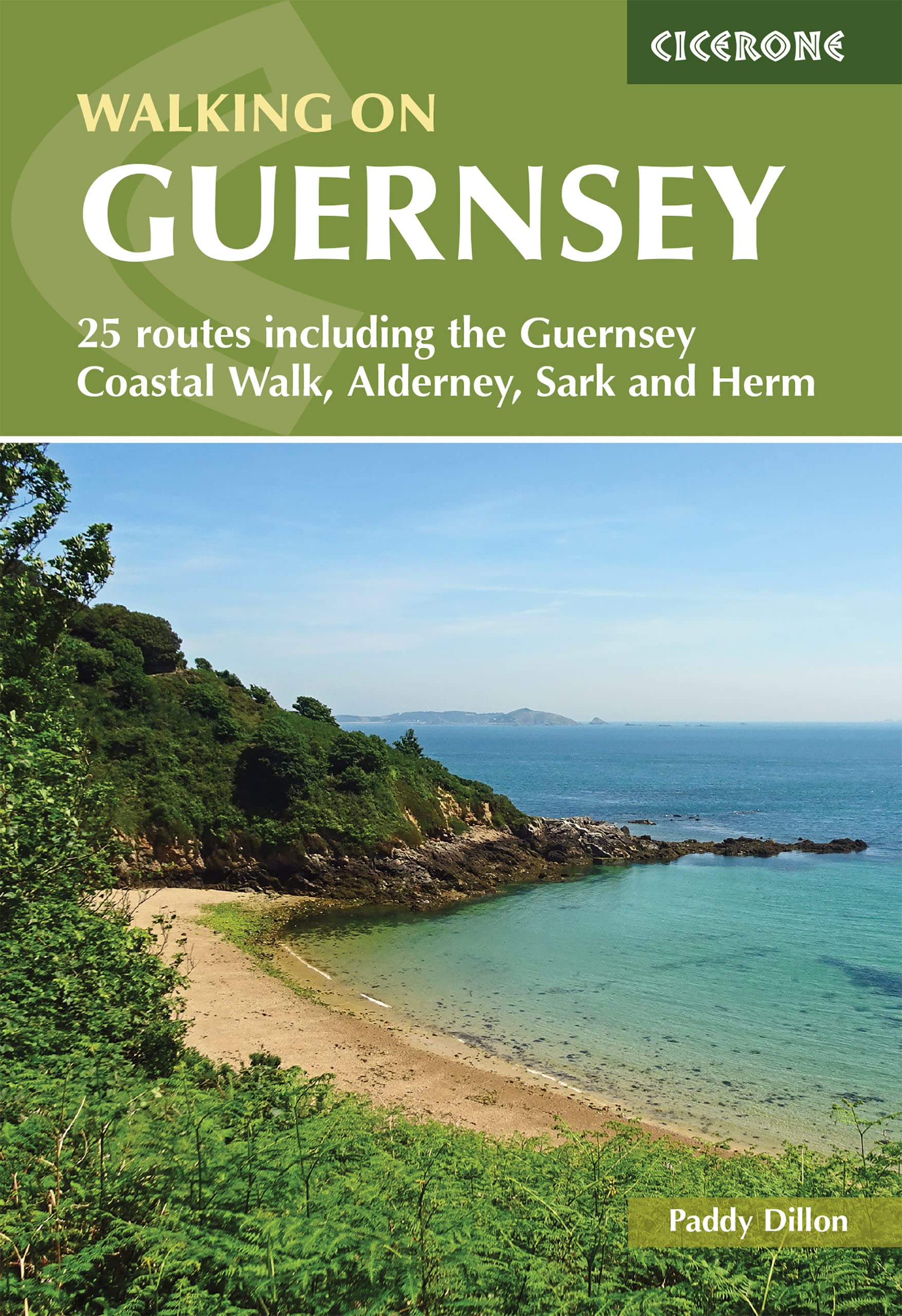Walking on Guernsey: 25 routes including the Guernsey Coastal Walk, Alderney, Sark and Herm (Cicerone Walking Guides)