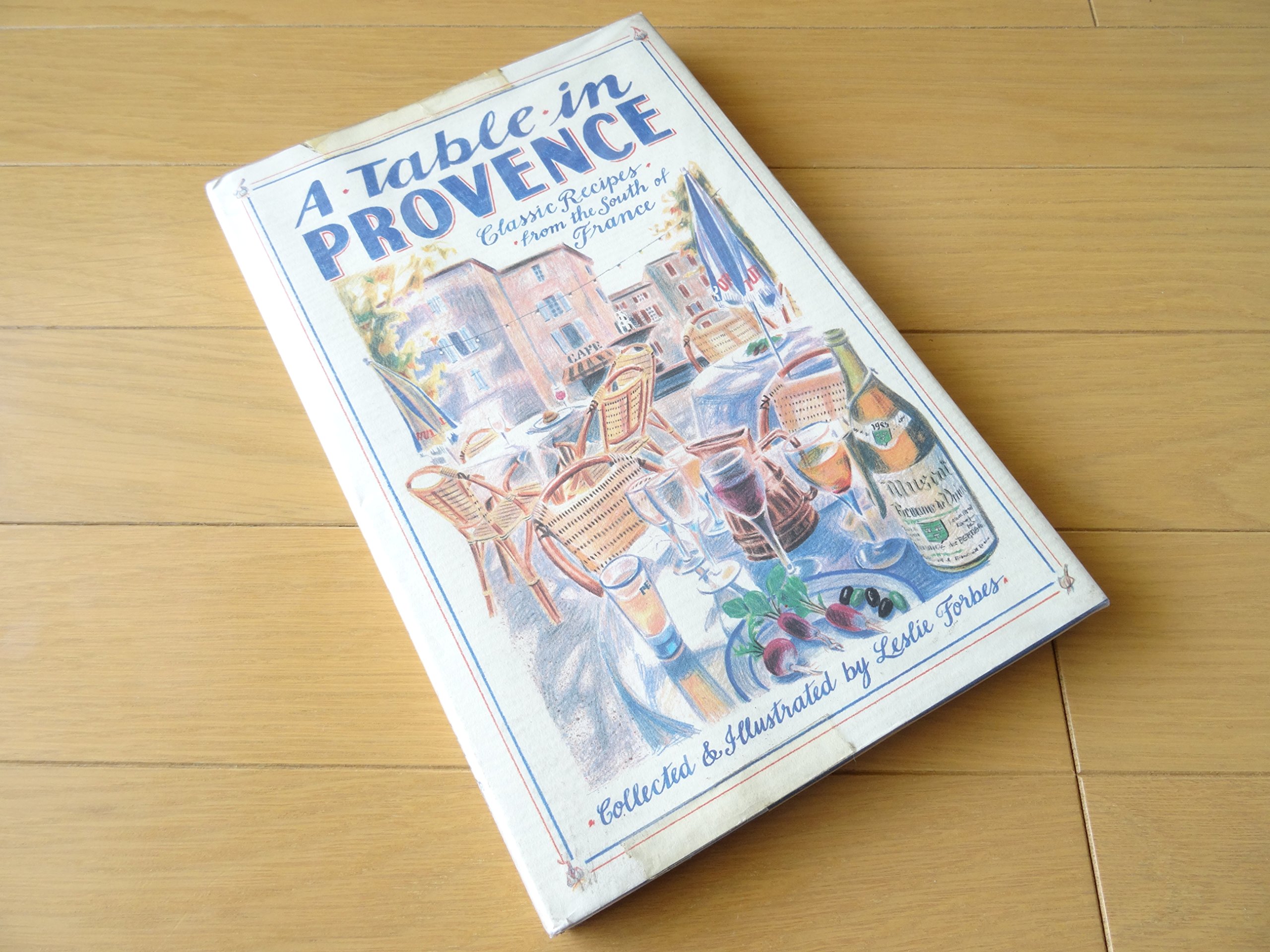 A Table in Provence: Classic Recipes from the South of France
