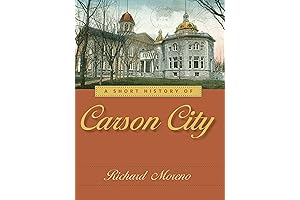 A Short History of Carson City: Including an Account of the Discovery...