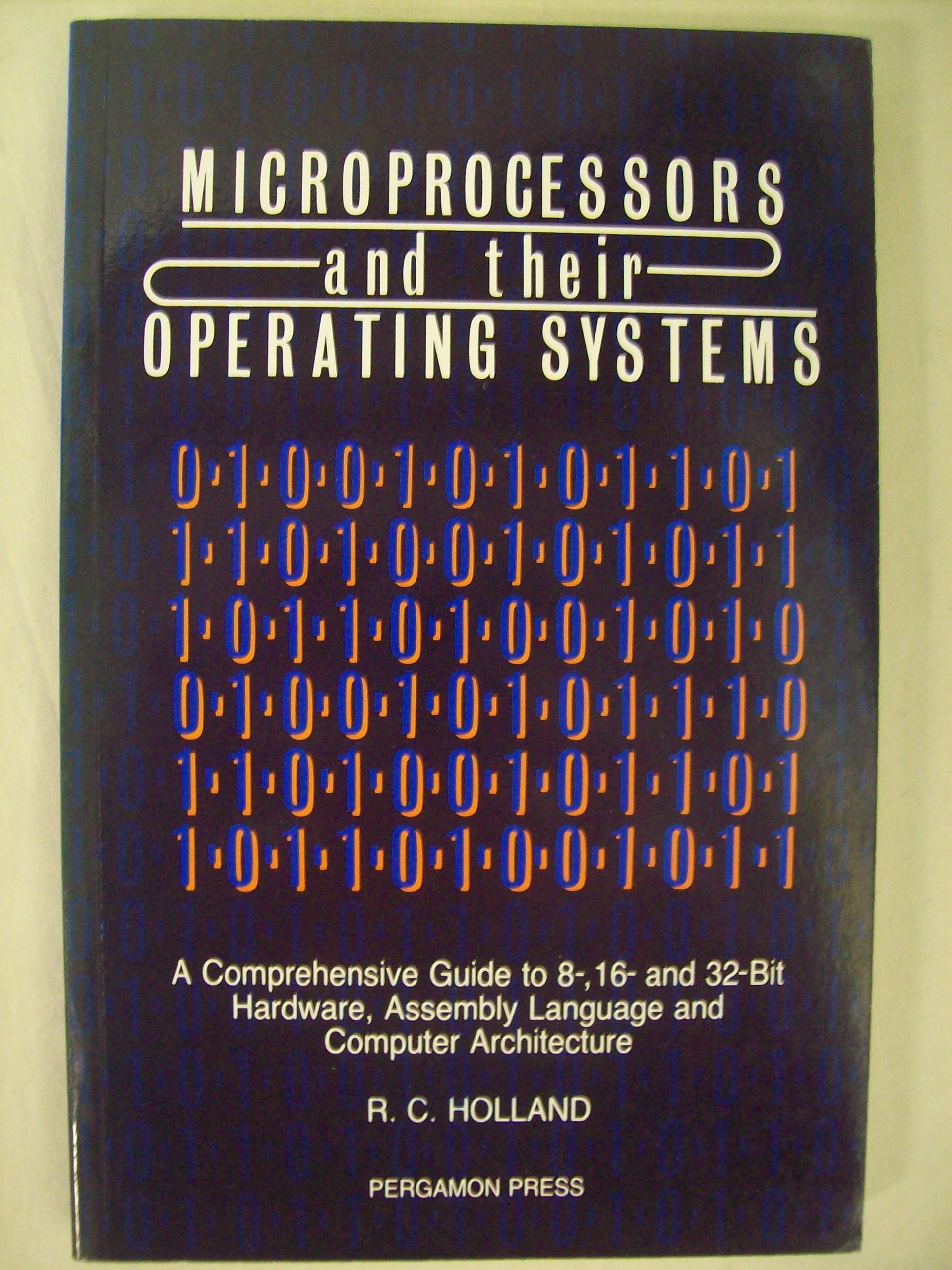 Microprocessors & their Operating Systems: A Comprehensive Guide to 8, 16 & 32 Bit Hardware, Assembly Language & Computer Architecture (Applied Electricity & Electronics S.)