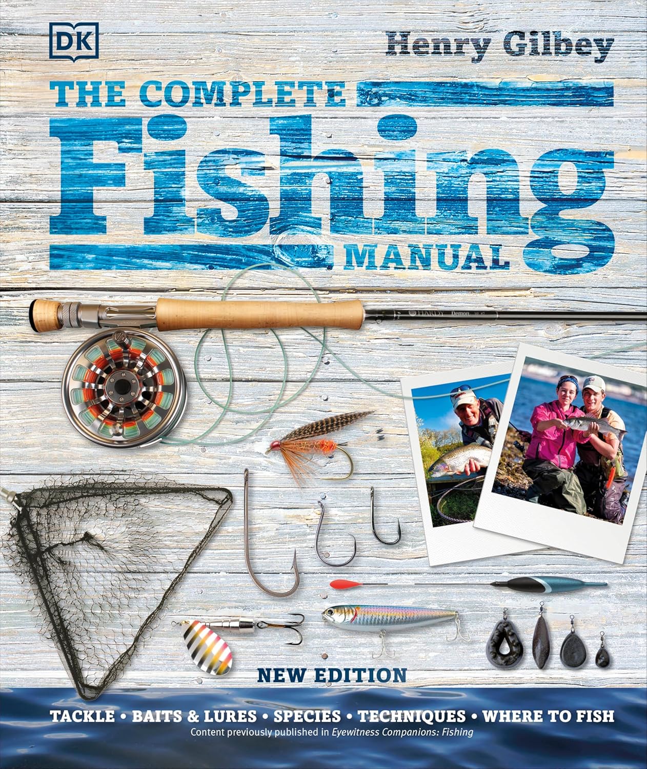 Complete Fishing Manual by Henry Gilbey: Ultimate DK Guide to Techniques, Tackle & Global Spots for All Anglers