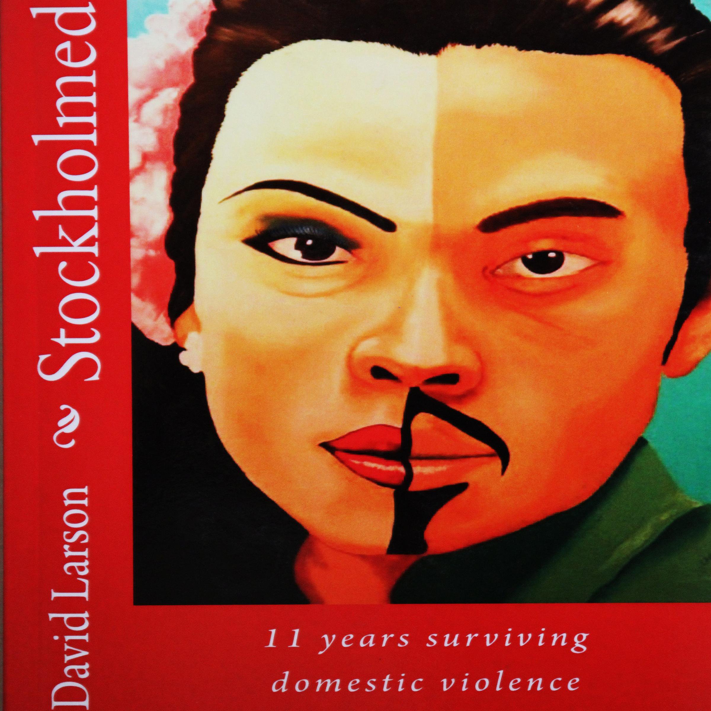 Stockholmed: 11 Years Surviving Domestic Violence