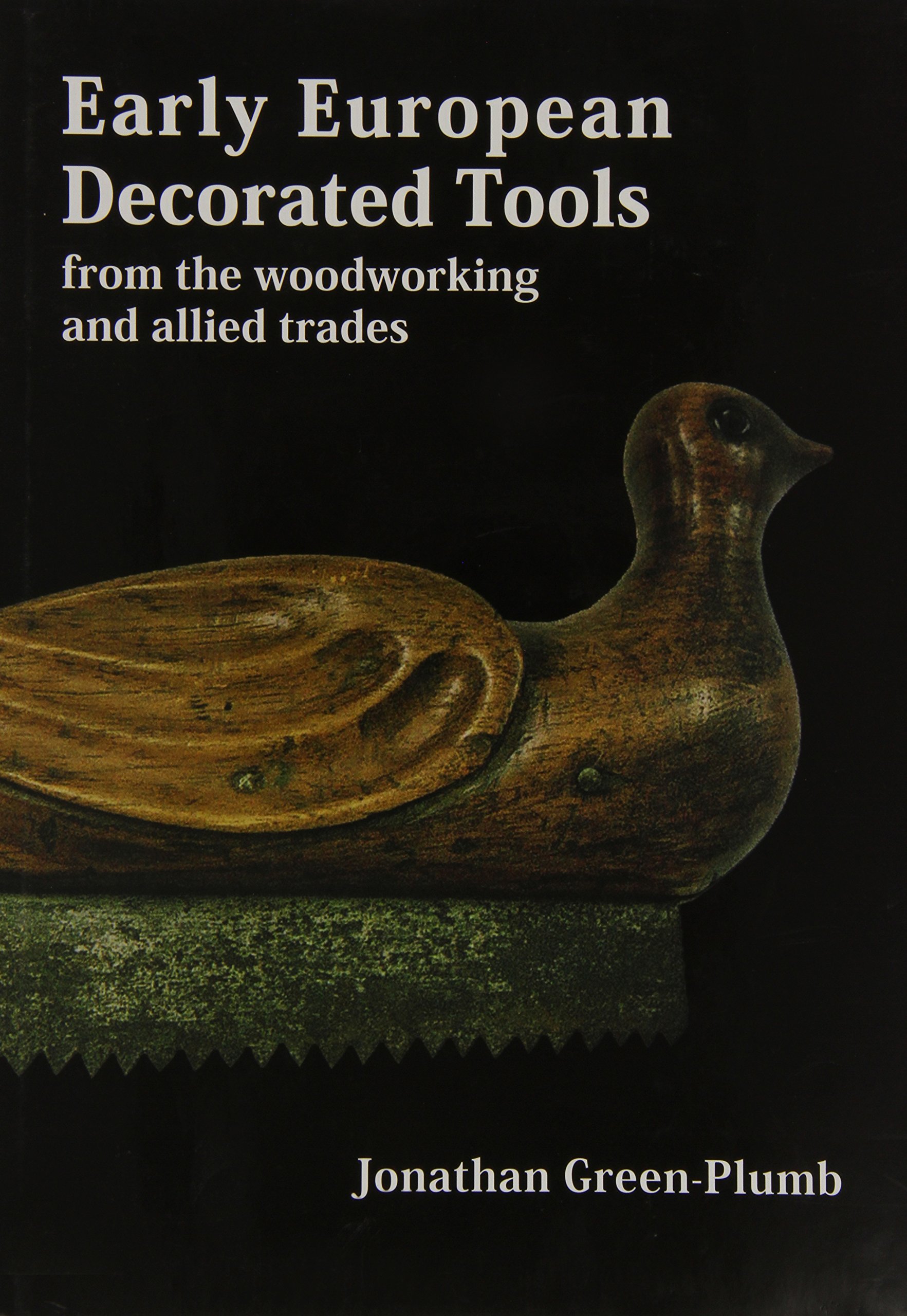 Early European Decorated Tools by Jonathan Green-Plumb HARDBACK 9780854421176