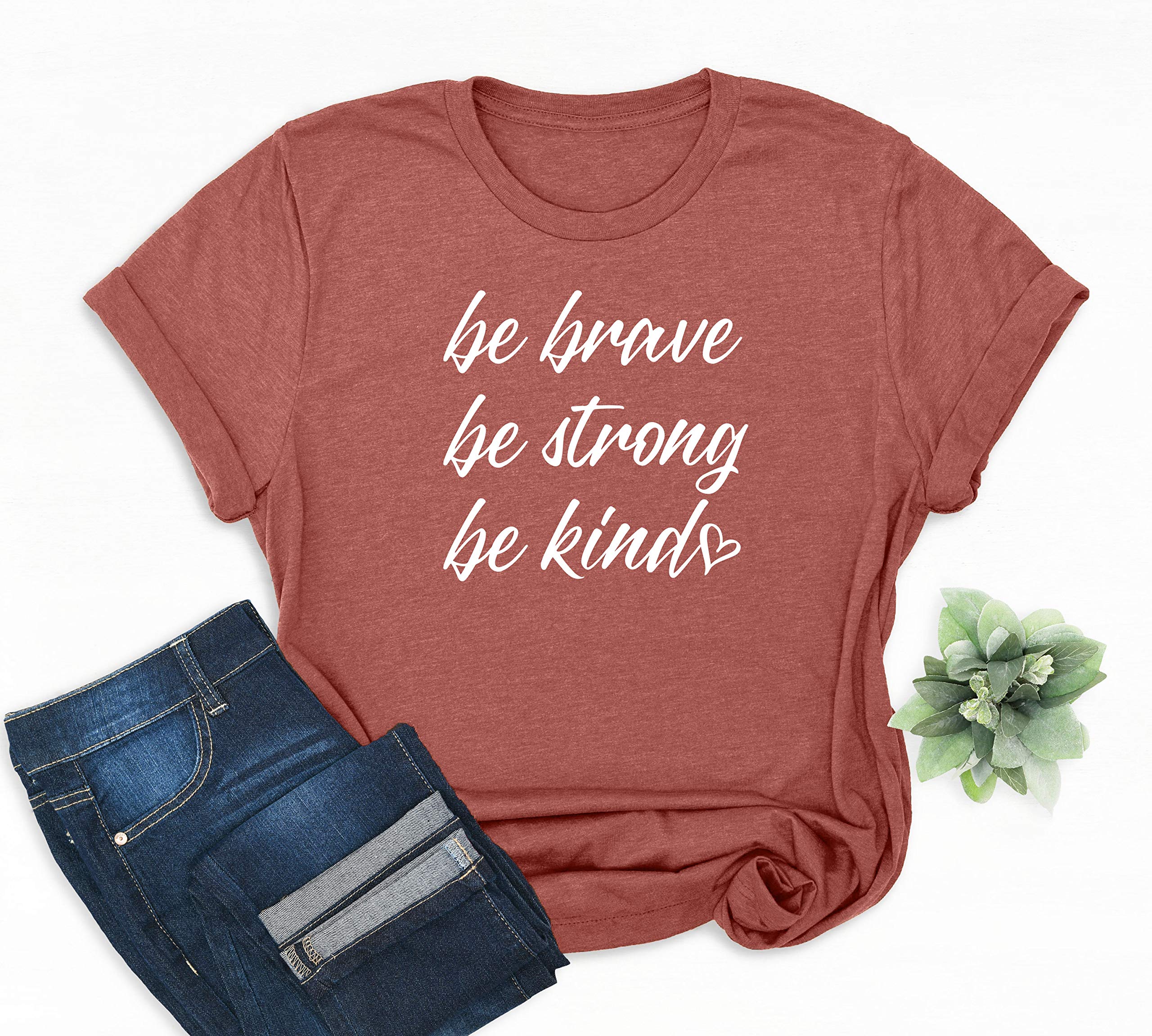 GenericBe Brave Be Strong Be Kind, Motivational tee, Strength Kindness shirt