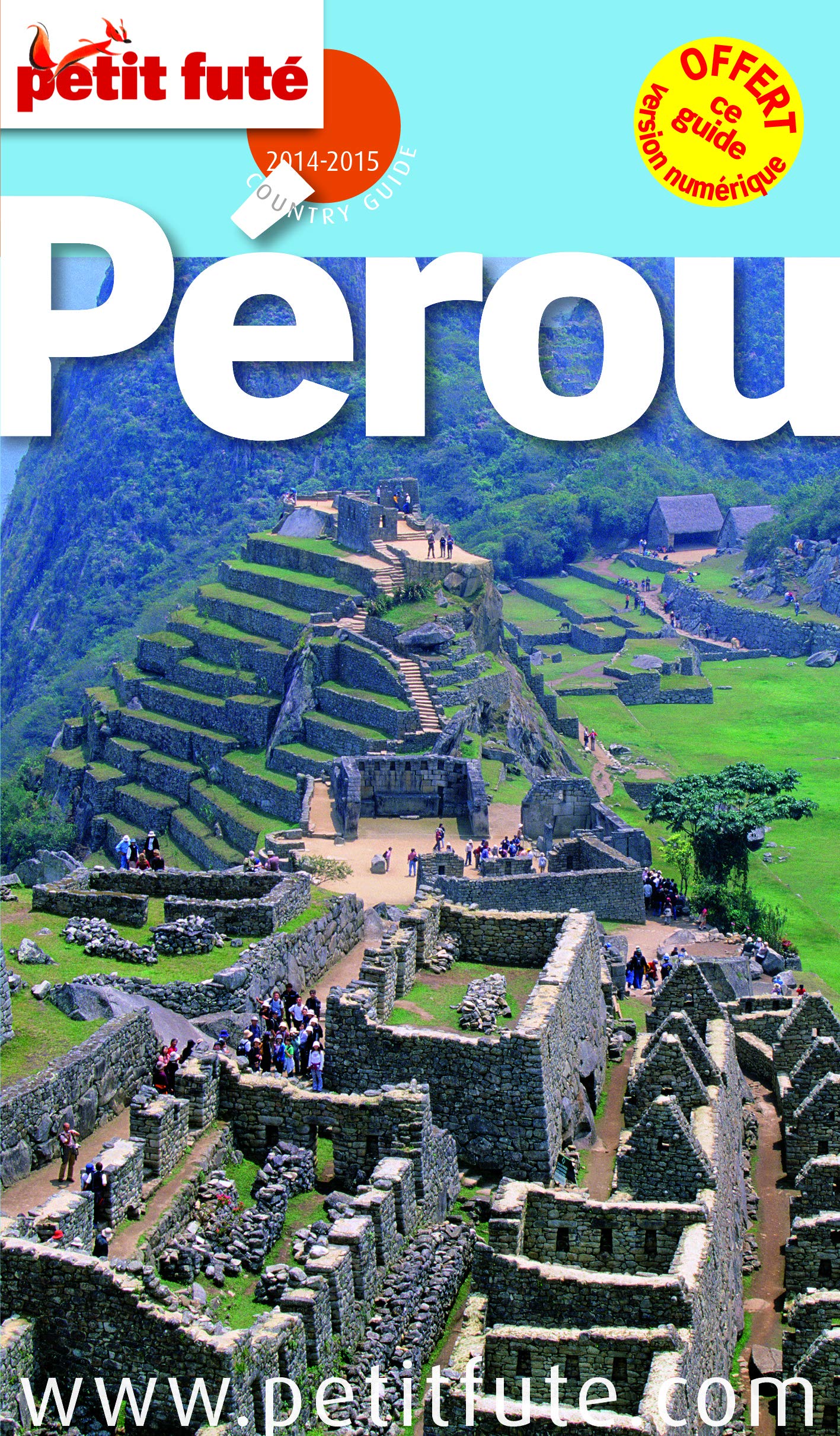 PEROU 2014-2015 PETIT FUTE + CE GUIDE OFFERT EN VERSION NUMERIQUE Auzias d/labourdette j.& alter