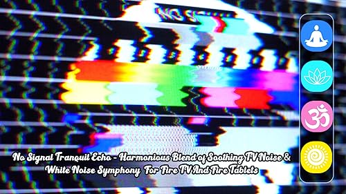 No Signal Tranquil Echo: Harmonious Blend of Soothing TV Noise & White Noise Symphony On Tablets & F