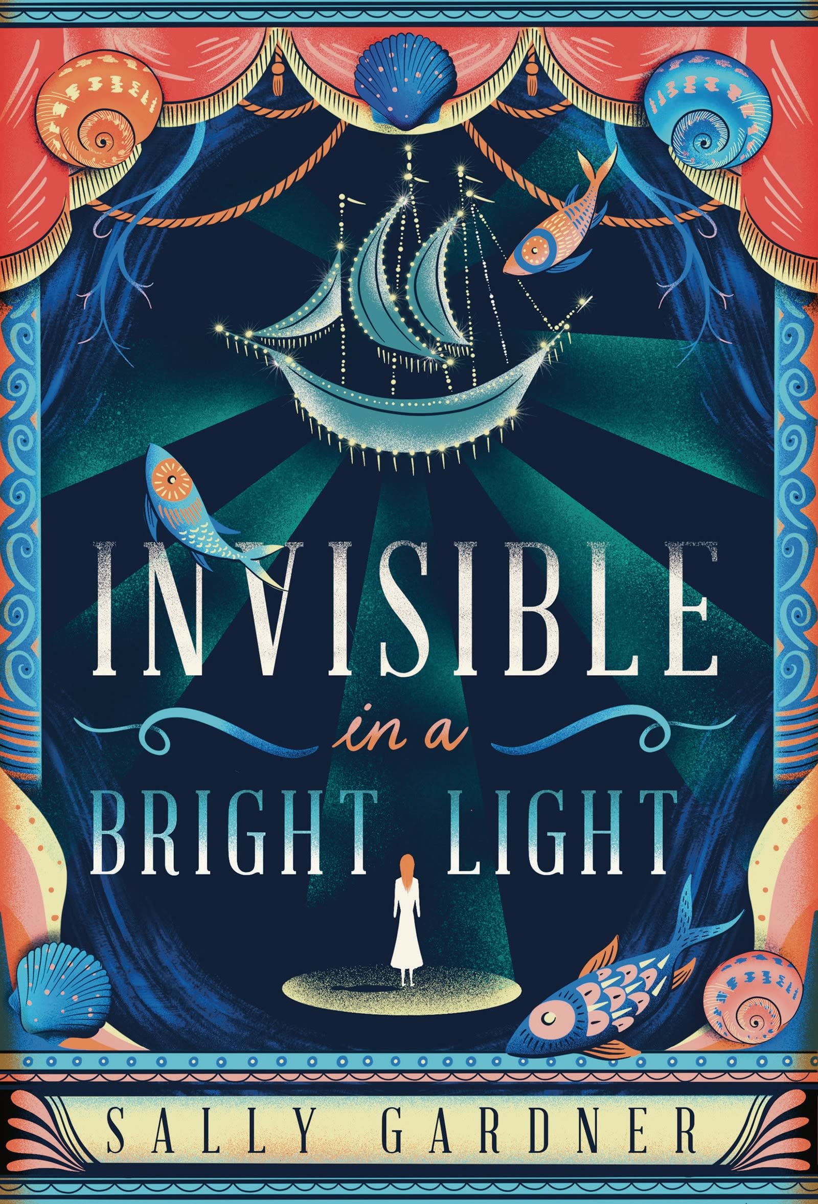 Invisible in a Bright Light by Sally Gardner (Hardback Book)