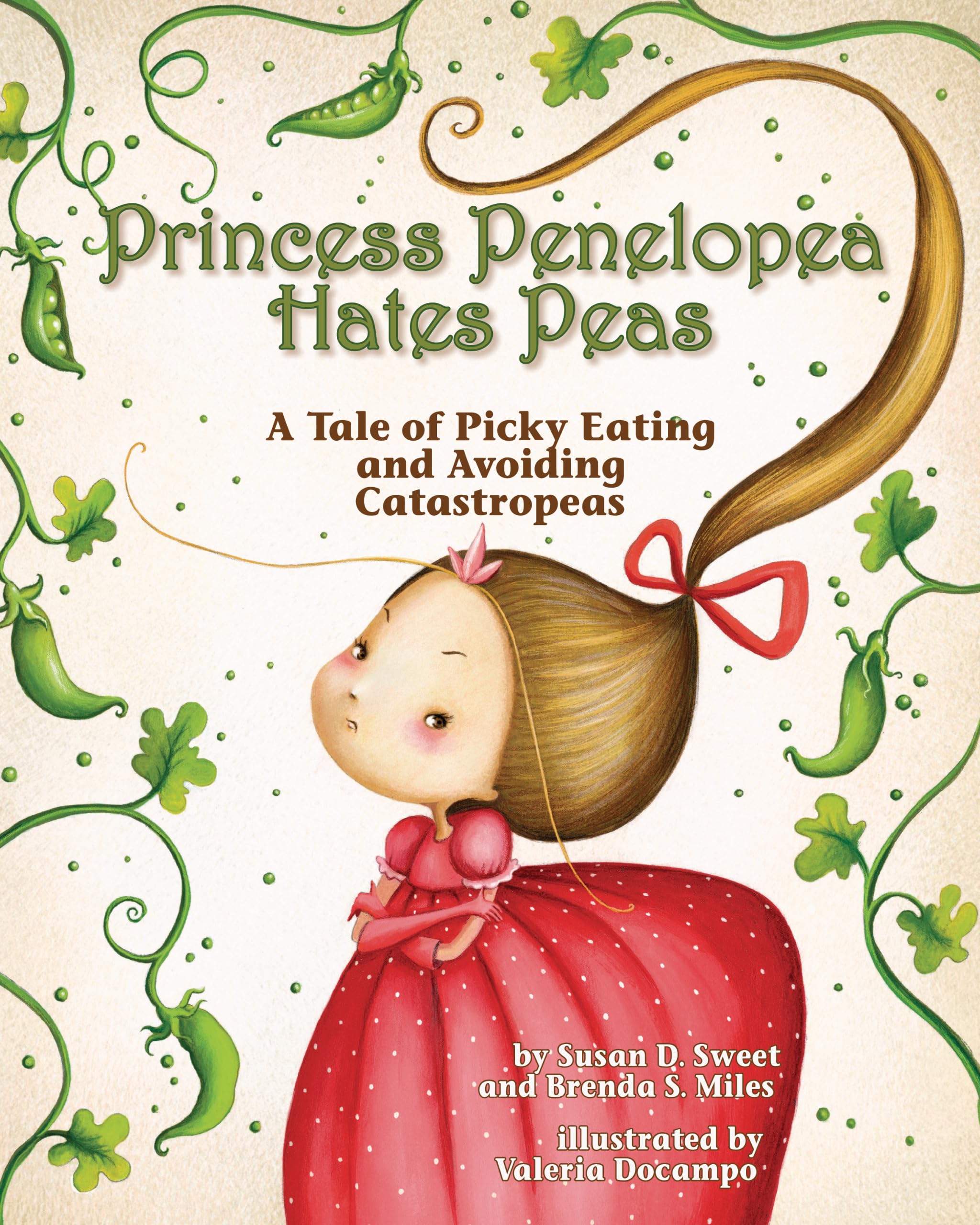 Princess Penelopea Hates Peas: A Tale of Picky Eating and Avoiding Catastropeas (Classic Tales for Modern Kids)