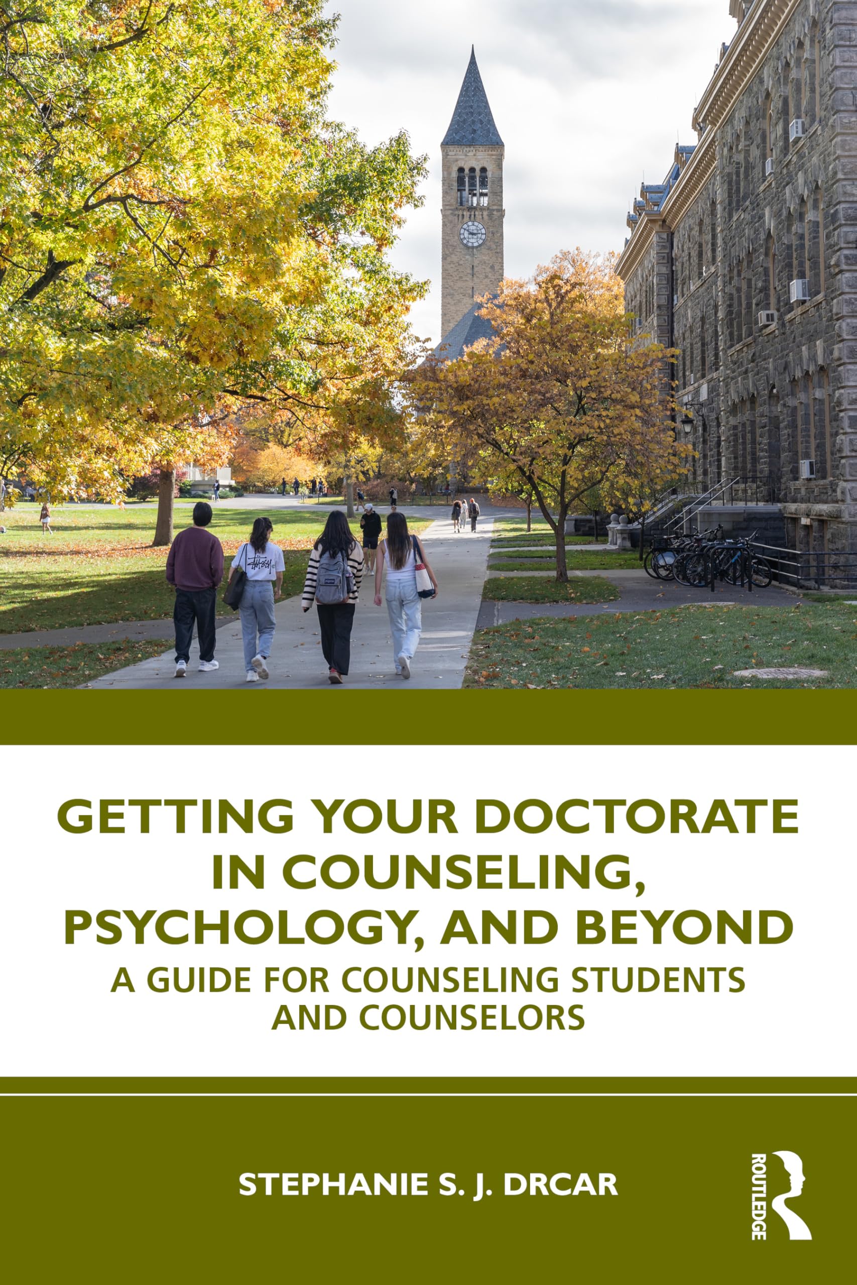 Getting Your Doctorate in Counseling, Psychology, and Beyond: A Guide for Counseling Students and Counselors