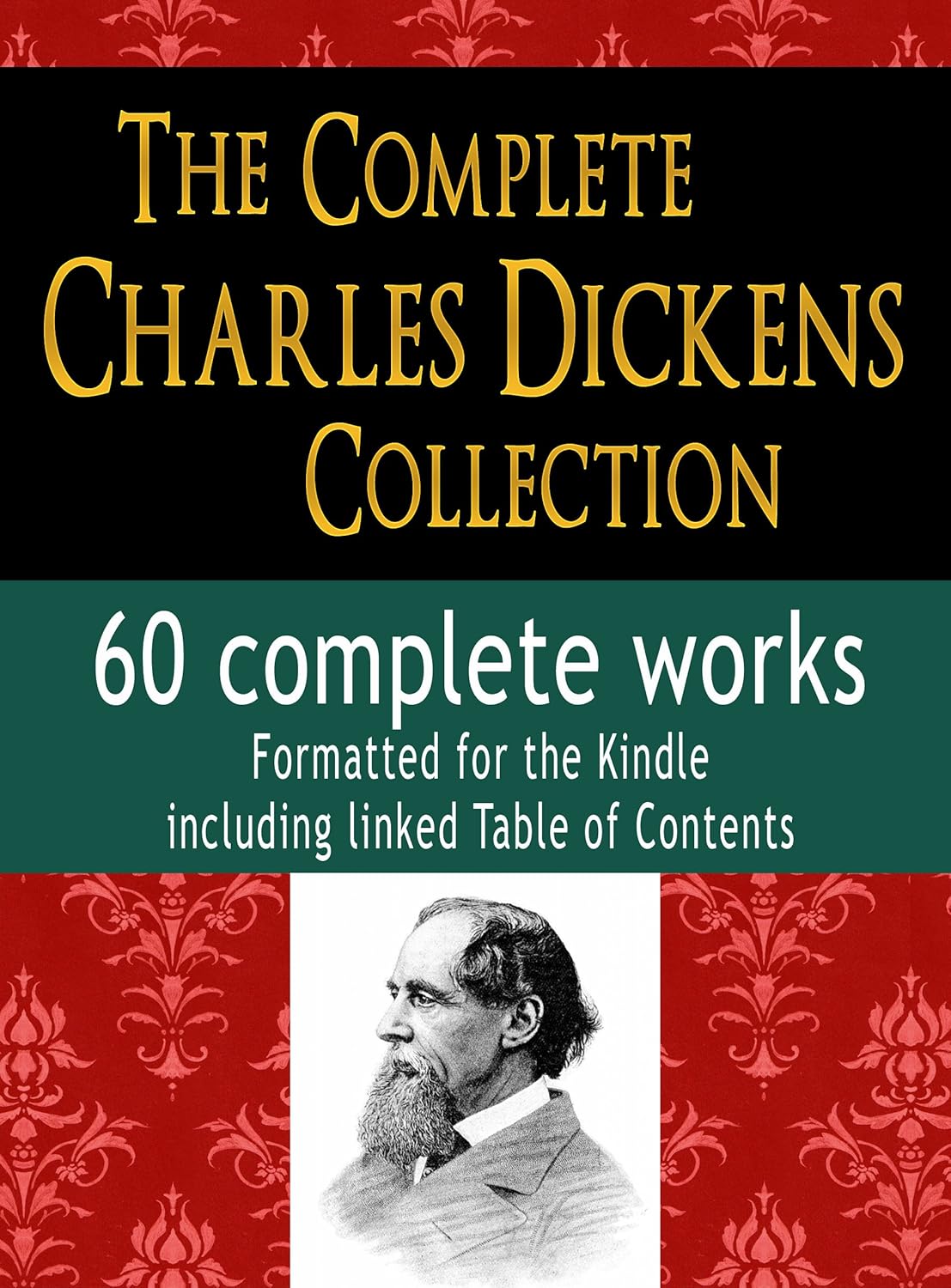 The Complete Charles Dickens Collection 60 Complete Works Formatted for the Kindle