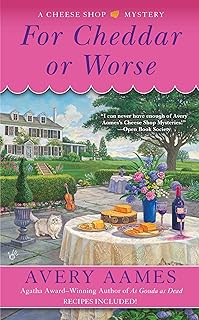 For Cheddar or Worse (Cheese Shop Mystery Book 7)