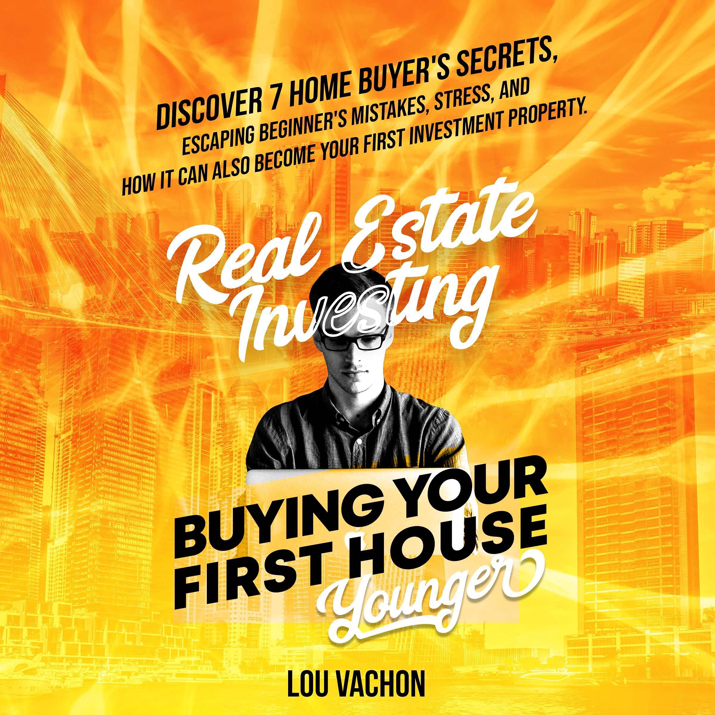 Cover art for Real Estate Investing Buying Your First House Younger