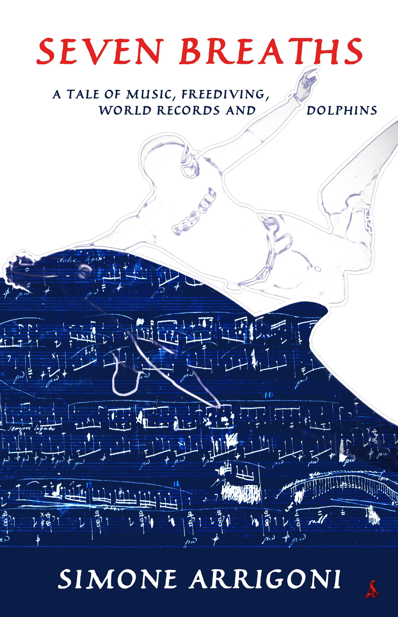 Seven Breaths: A Tale of Music, Freediving, World Records and Dolphins