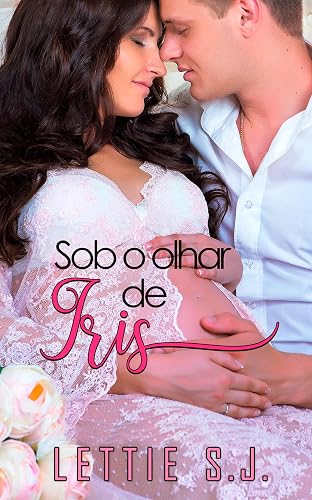 Sob o Olhar de Iris (Livro Único)