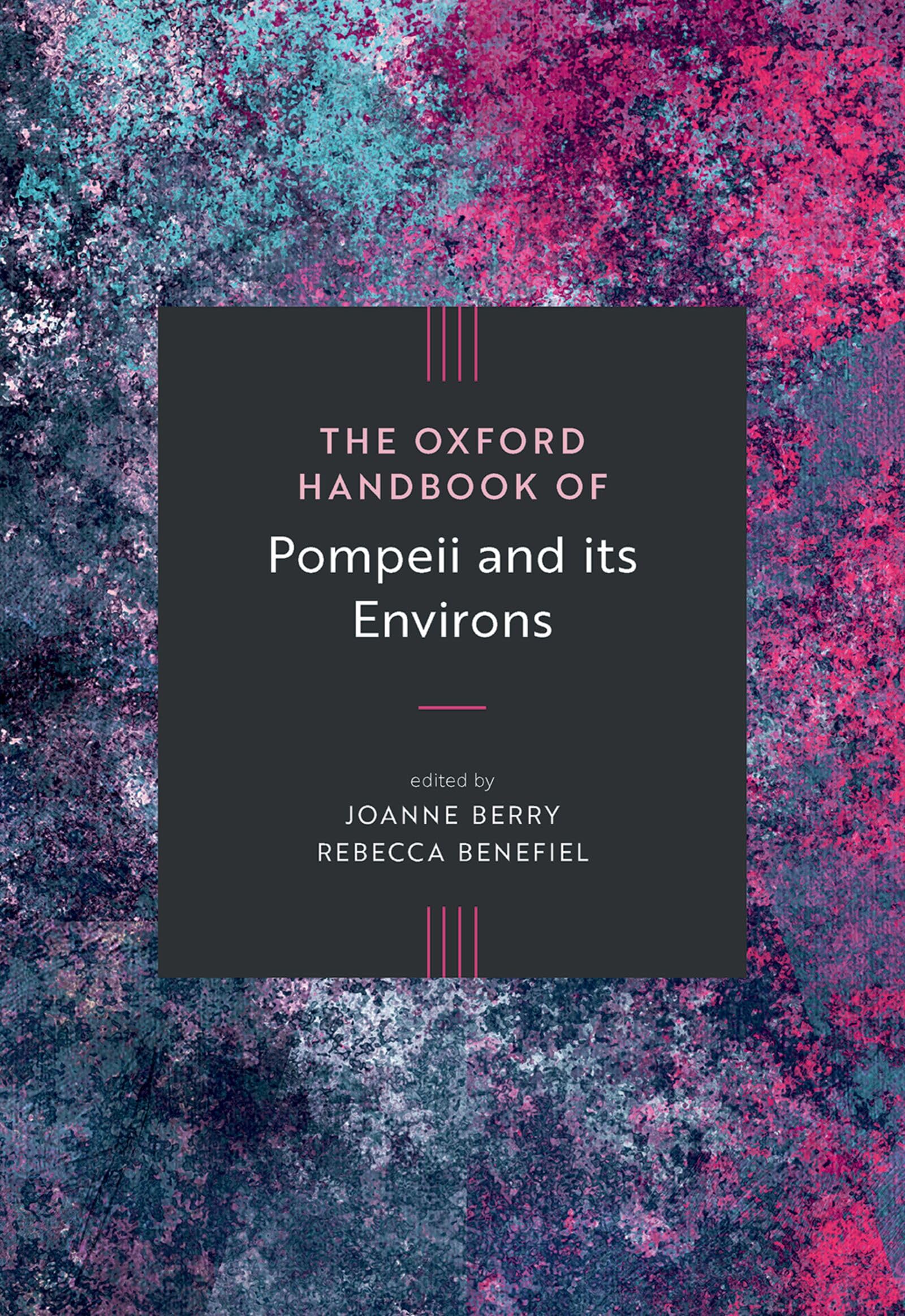 The Oxford Handbook of Pompeii and Its Environs