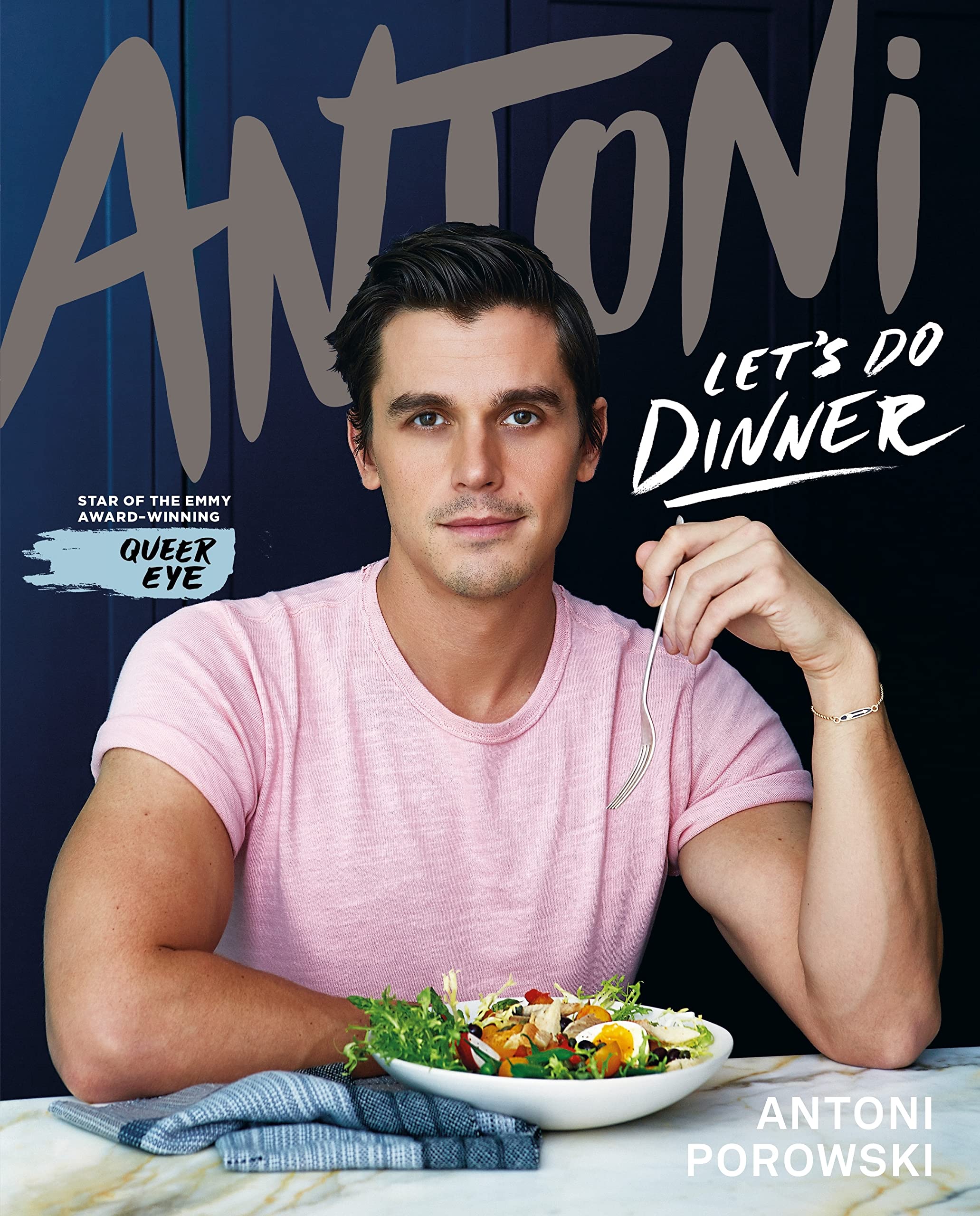 Let's Do Dinner: From Antoni Porowski, star of  by Antoni Porowski HARDBACK