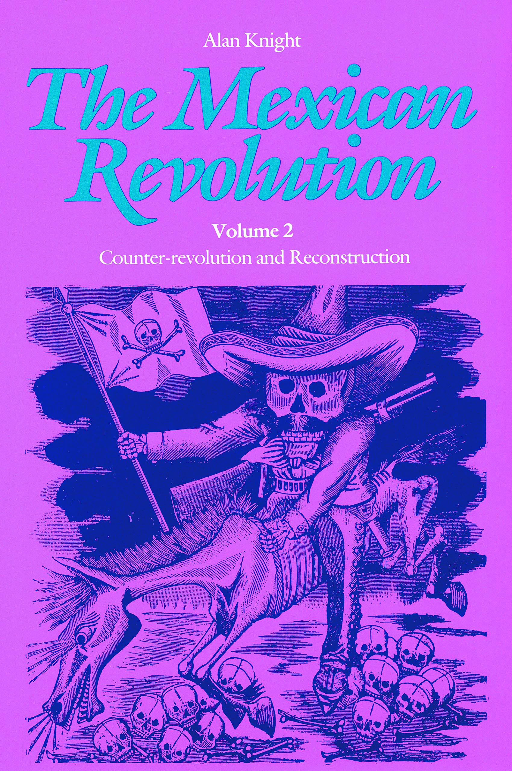 The Mexican Revolution, Volume 2 – Counter–revolution and Reconstruction Knight