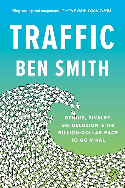 Portada de Traffic: Genius, Rivalry, and Delusion in the Billion-Dollar Race to Go Viral