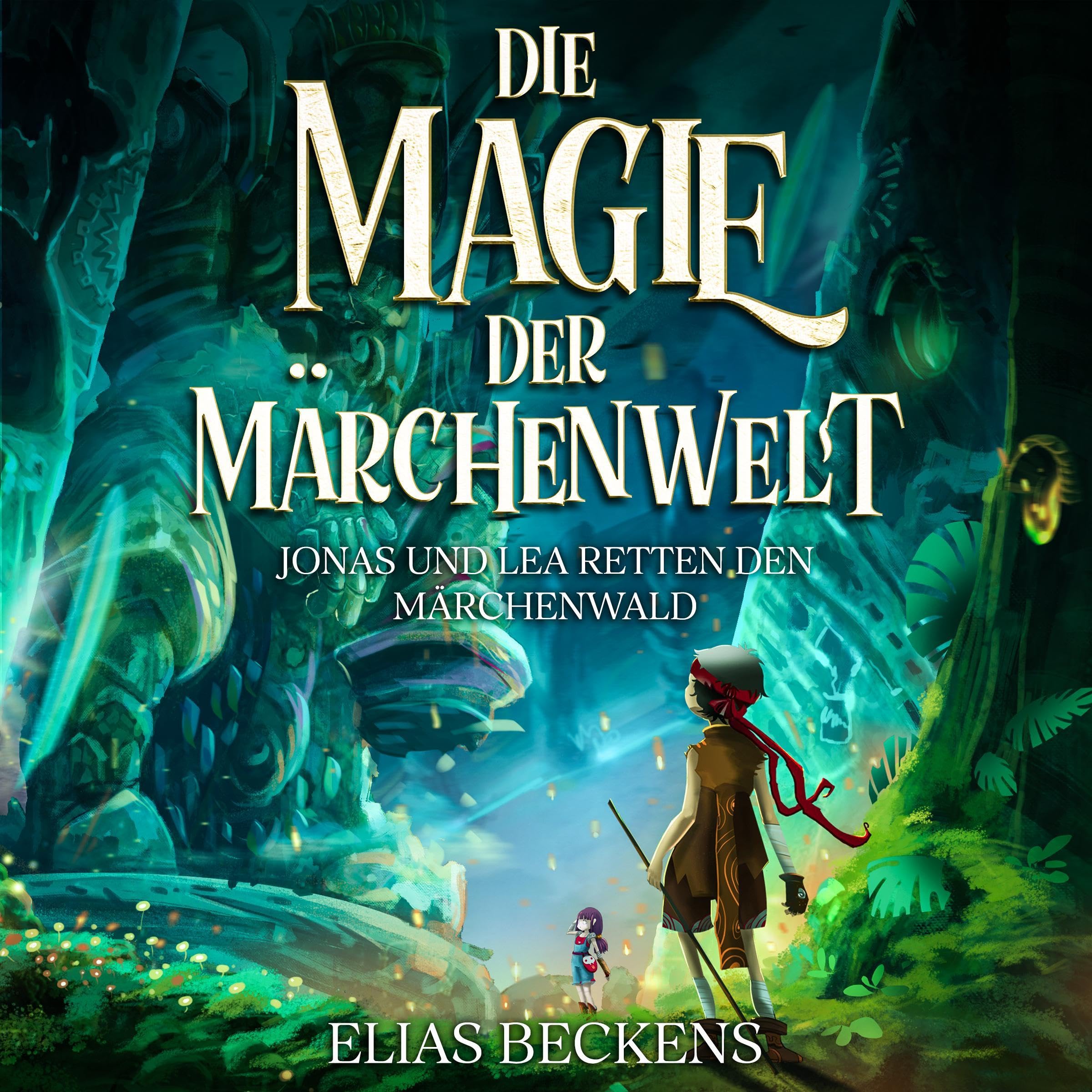 Jonas und Lea retten den Märchenwald [Jonas and Lea Save the Fairytale Forest]