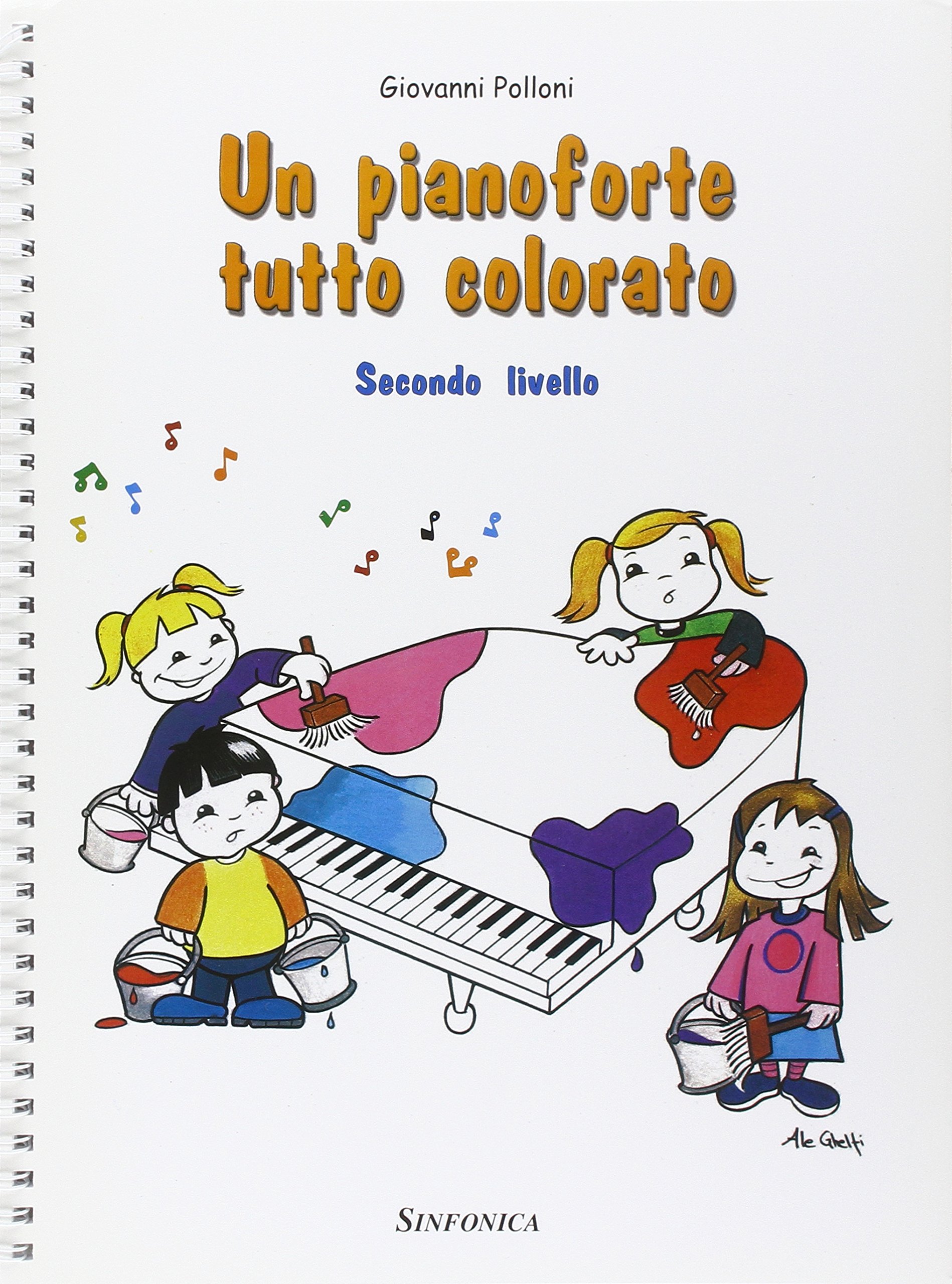 Un Pianoforte Tutto Colorato - Corso Di Secondo Livello Per Bambini E Principianti