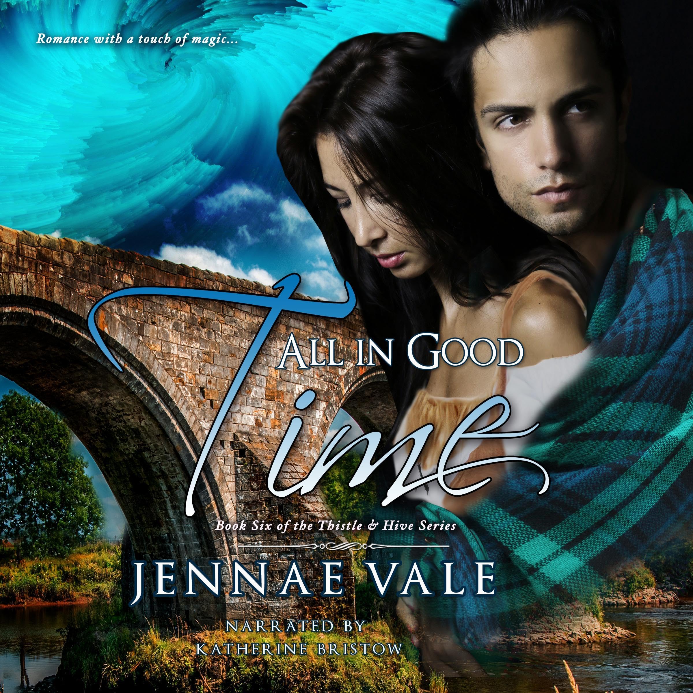 Cover art for All in Good Time: Book Six of The Thistle & Hive Series