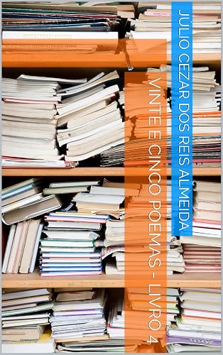 VINTE E CINCO POEMAS - Livro 4