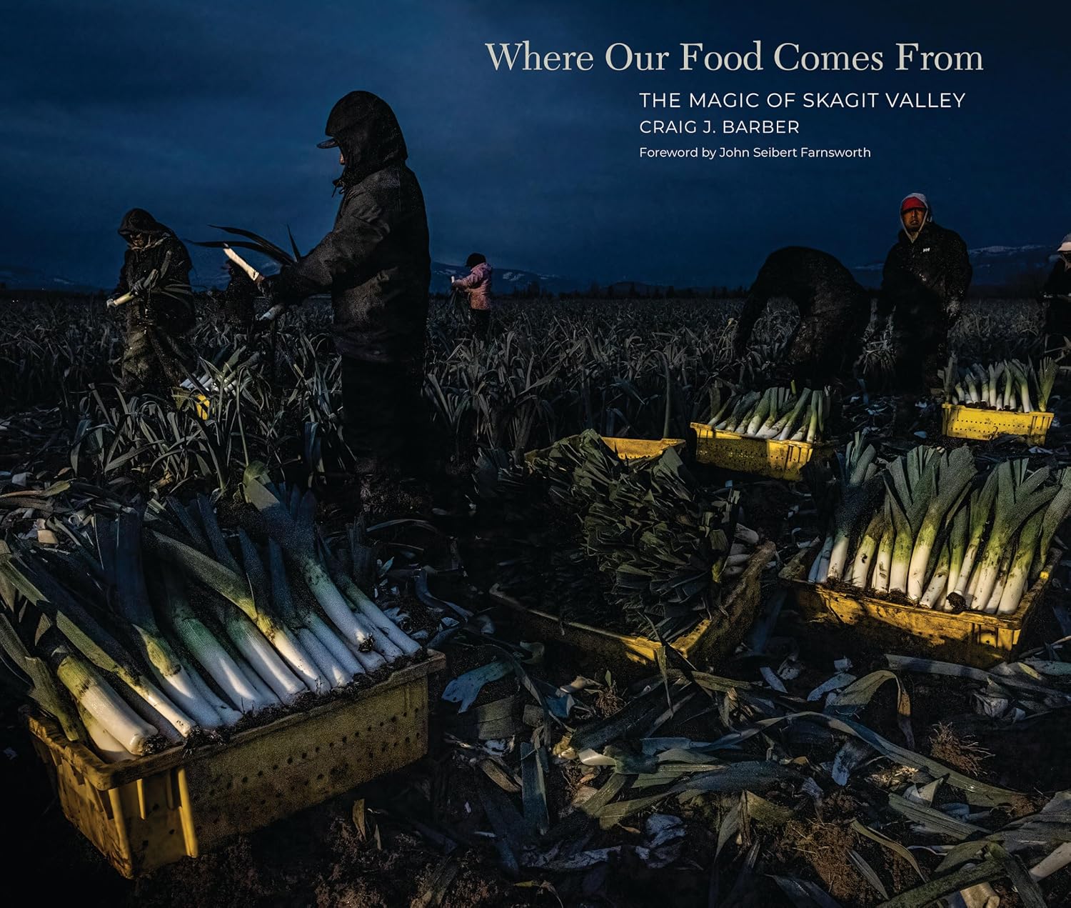 Where Our Food Comes From: The Magic of Skagit Valley      Hardcover – May 15, 2026